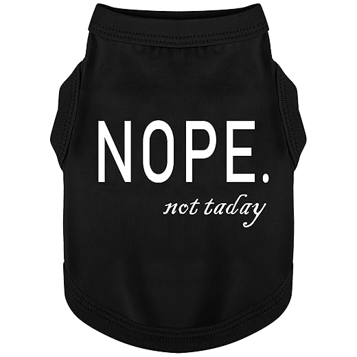 Discover Cozy Cotton Canine Wear: Soft, Lightweight, and Breathable Dog Shirt Vest with Eye-Catching Graphics(Nope not Today), Keeping Your Furry Friend Warm and Comfy! Black M