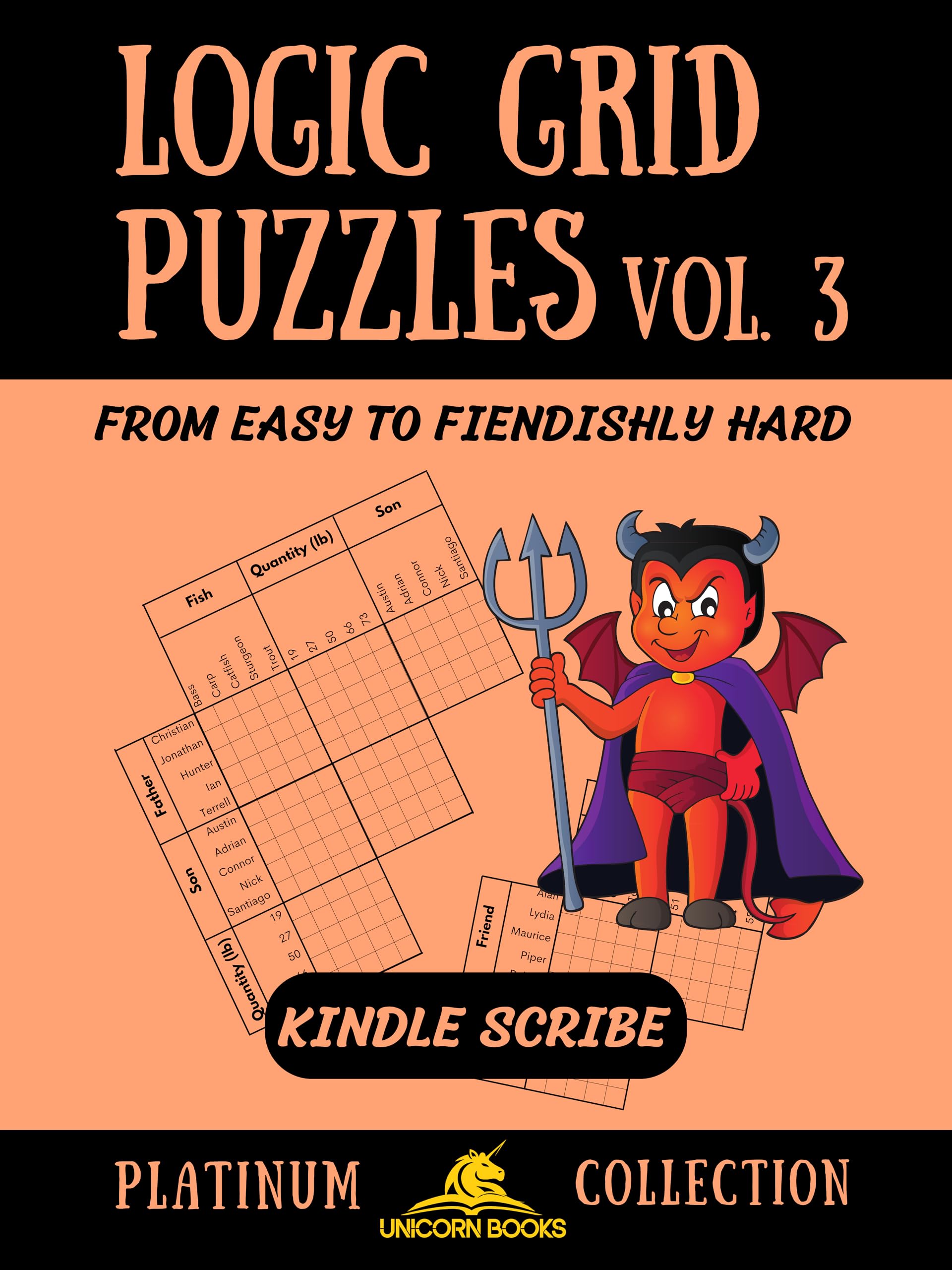 Logic Grid Puzzles, Volume 3: From Easy to Fiendishly Hard (Kindle Scribe Only) (Logic Puzzles for Adults - Platinum Collection)