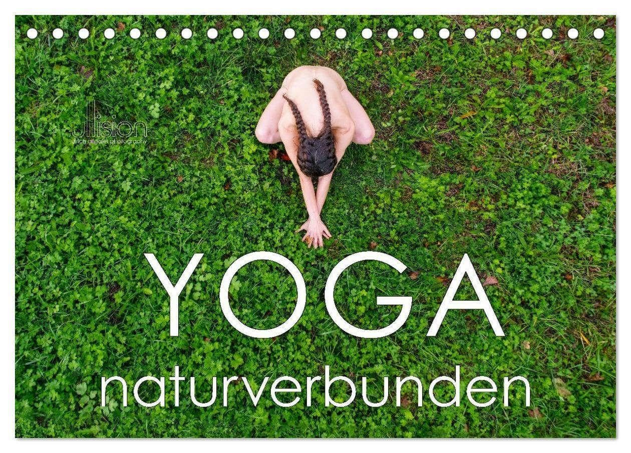 YOGA - naturverbunden (Tischkalender 2026 DIN A5 quer), CALVENDO Monatskalender: Akt in Stille und Natur