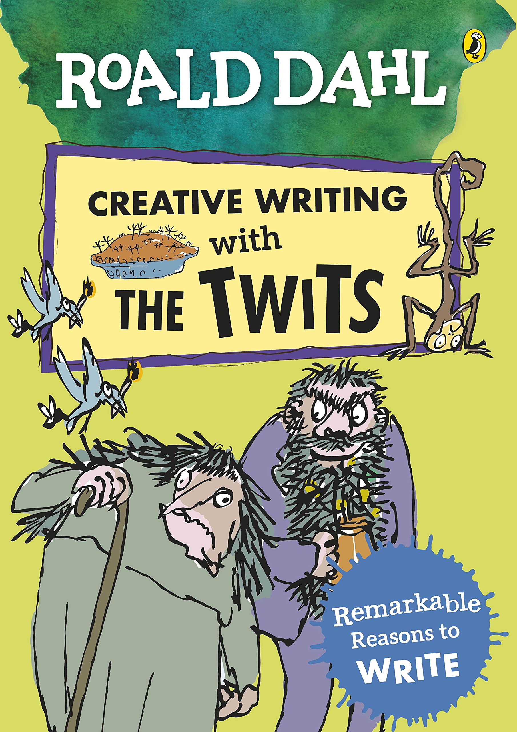 PENGUIN Roald Dahl Creative Writing with The Twits: Remarkable Reasons to Write
