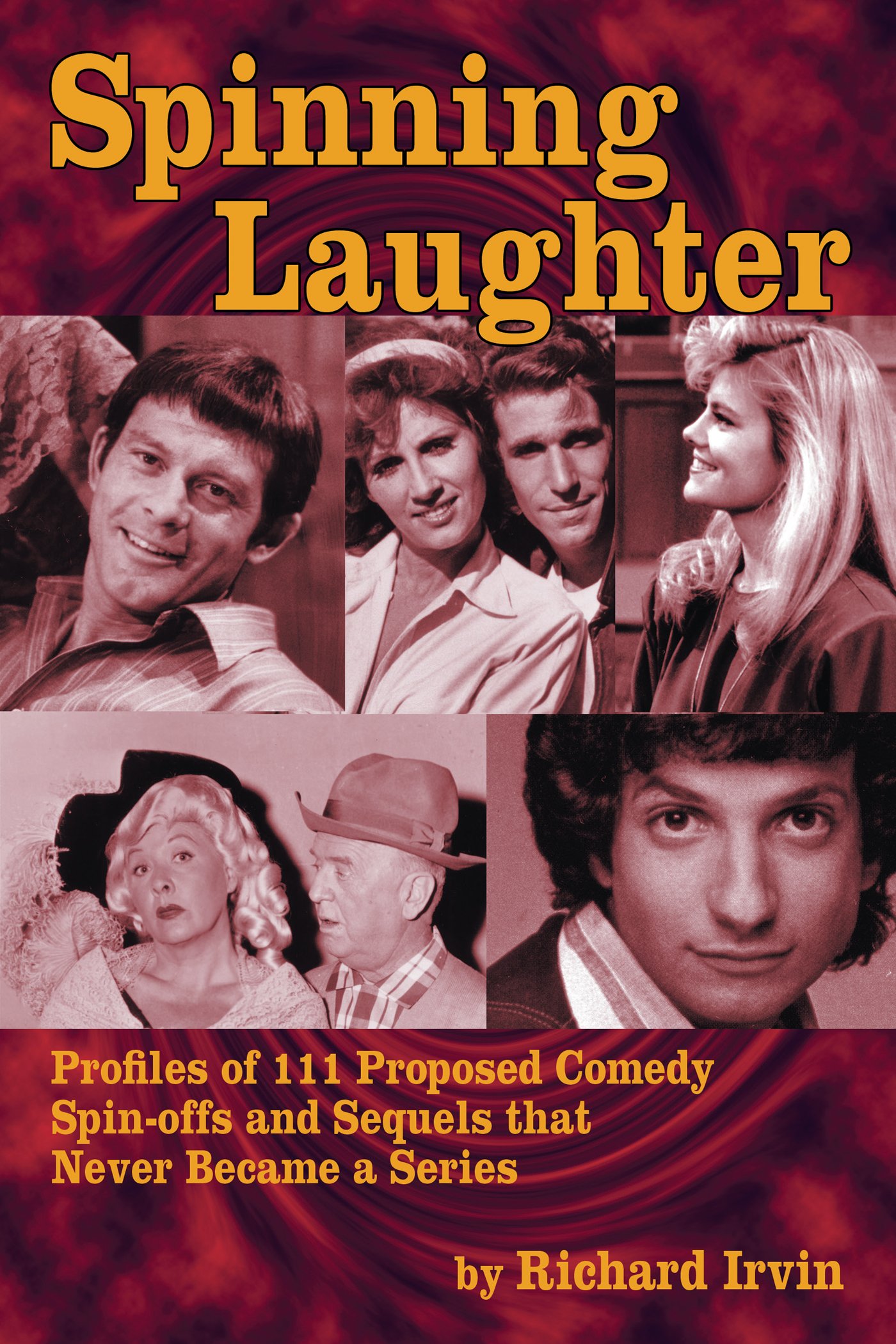 Spinning Laughter 111 Proposed Comedy Spin-offs secrets de scénarisation et spin-offs oubliés