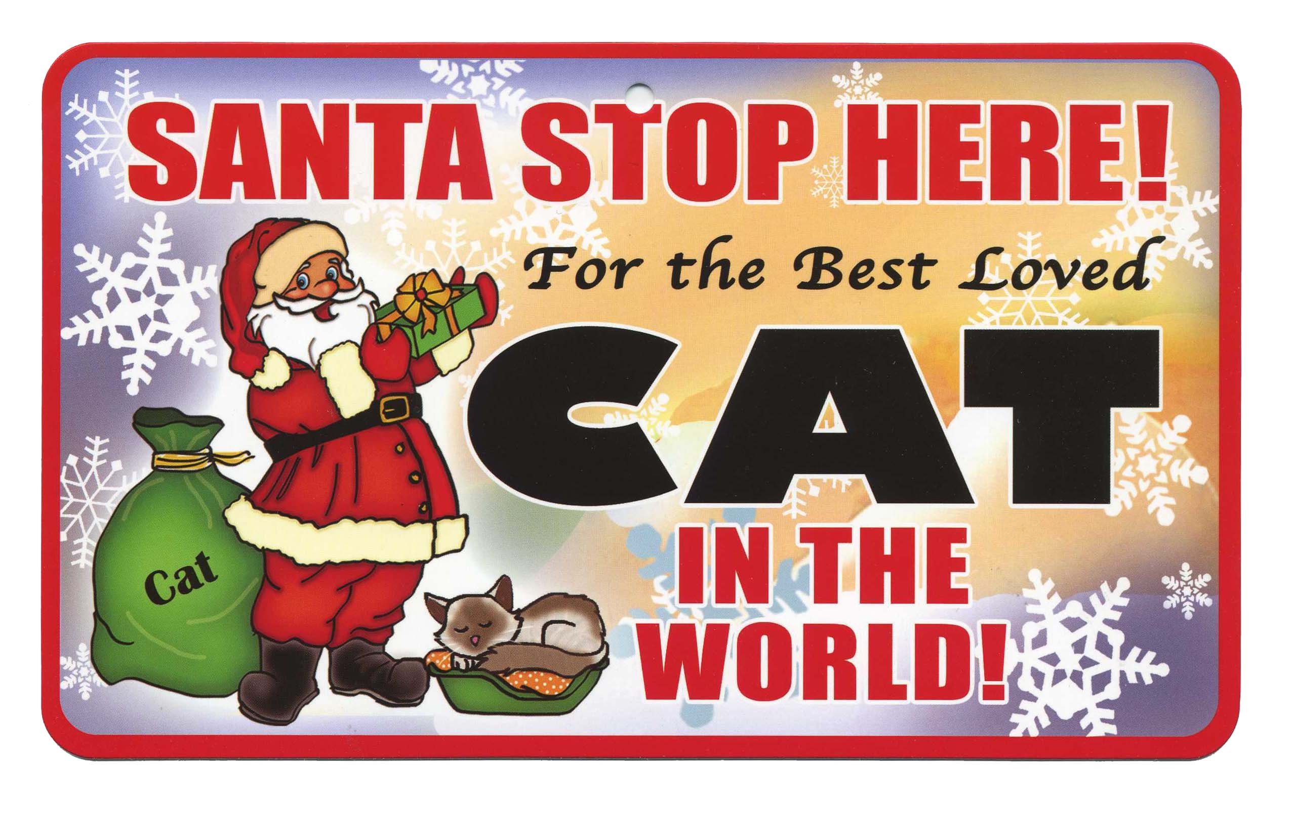 Santa Stop Here Pet Sign - Best Loved Cat In The World