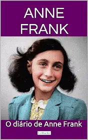 O Diário de Anne Frank (Escritoras do Mundo)