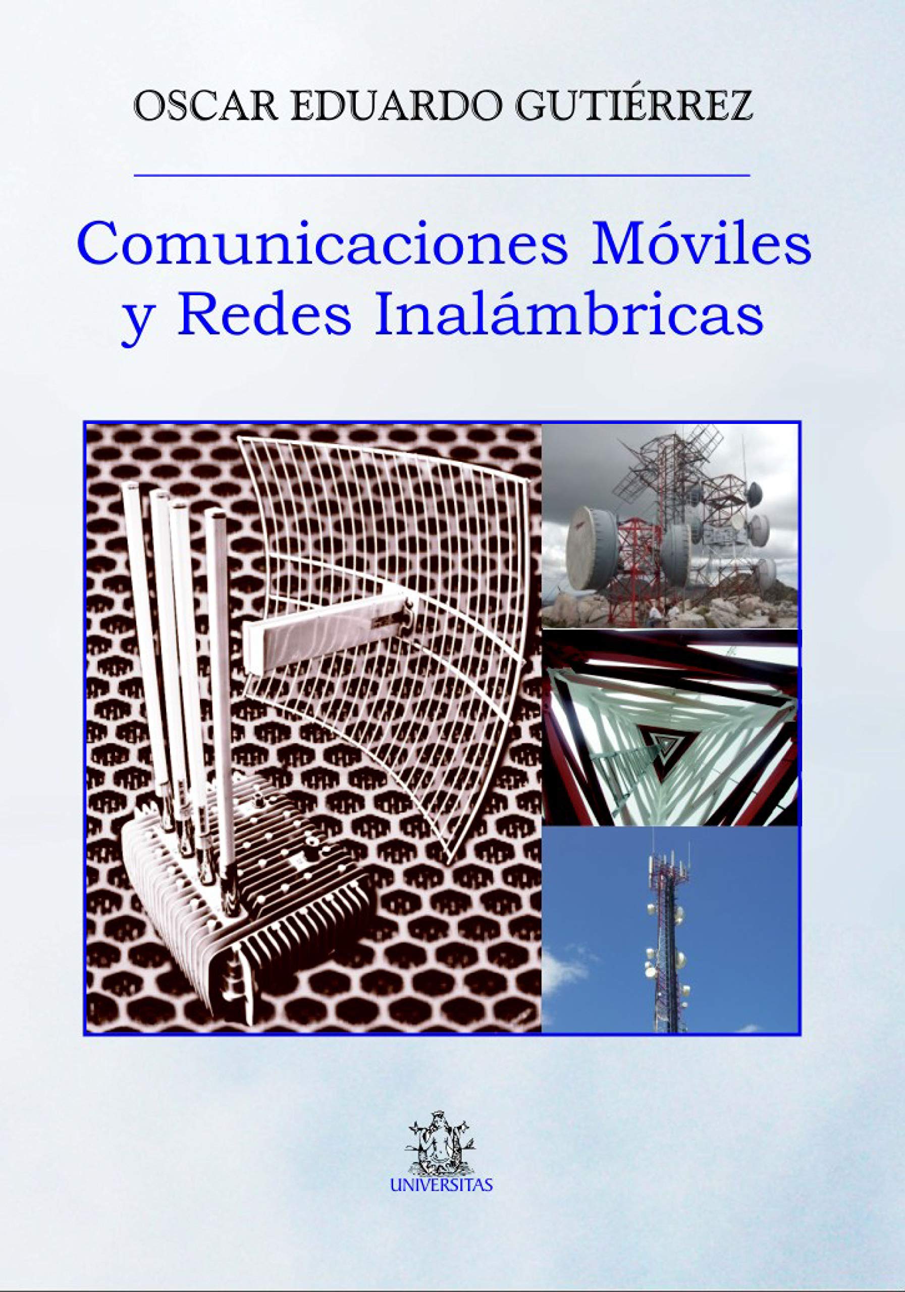 Comunicaciones Móviles y Redes inalámbricas: La edición para el alumno (Electrónica - Electromagnética, Electromecánica y sistemas digitales - Material ... y para principiantes nº 6) (Spanish Edition)