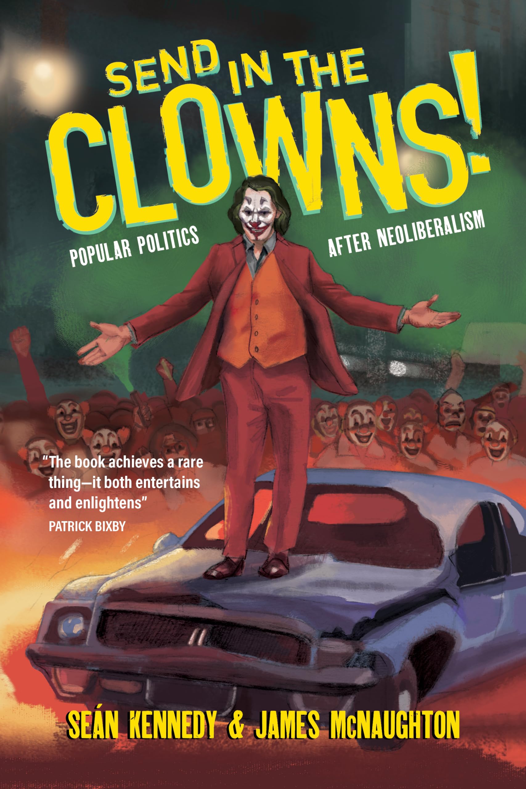 Send In the Clowns!: Popular Politics after Neoliberalism