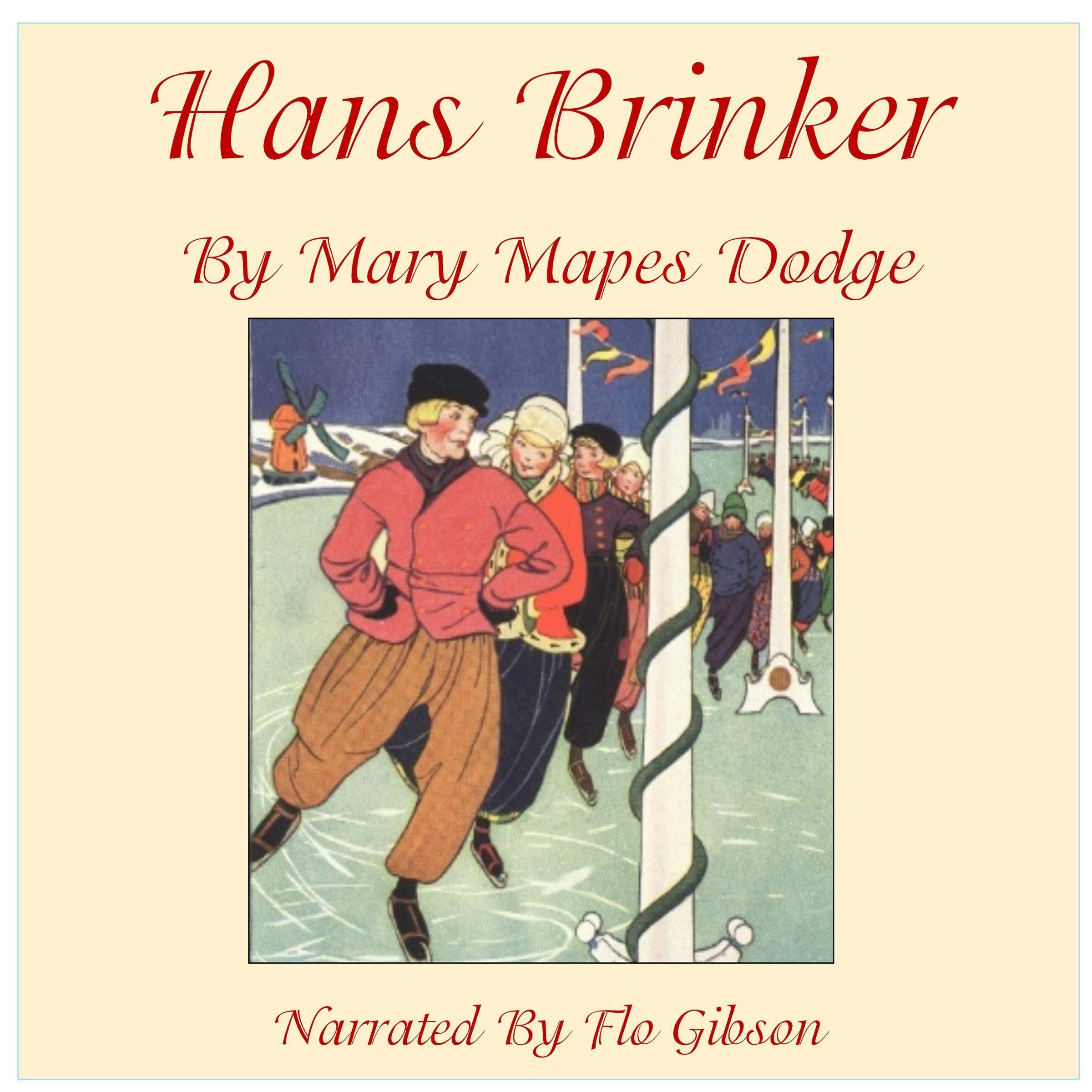 Hans Brinker or The Silver Skates