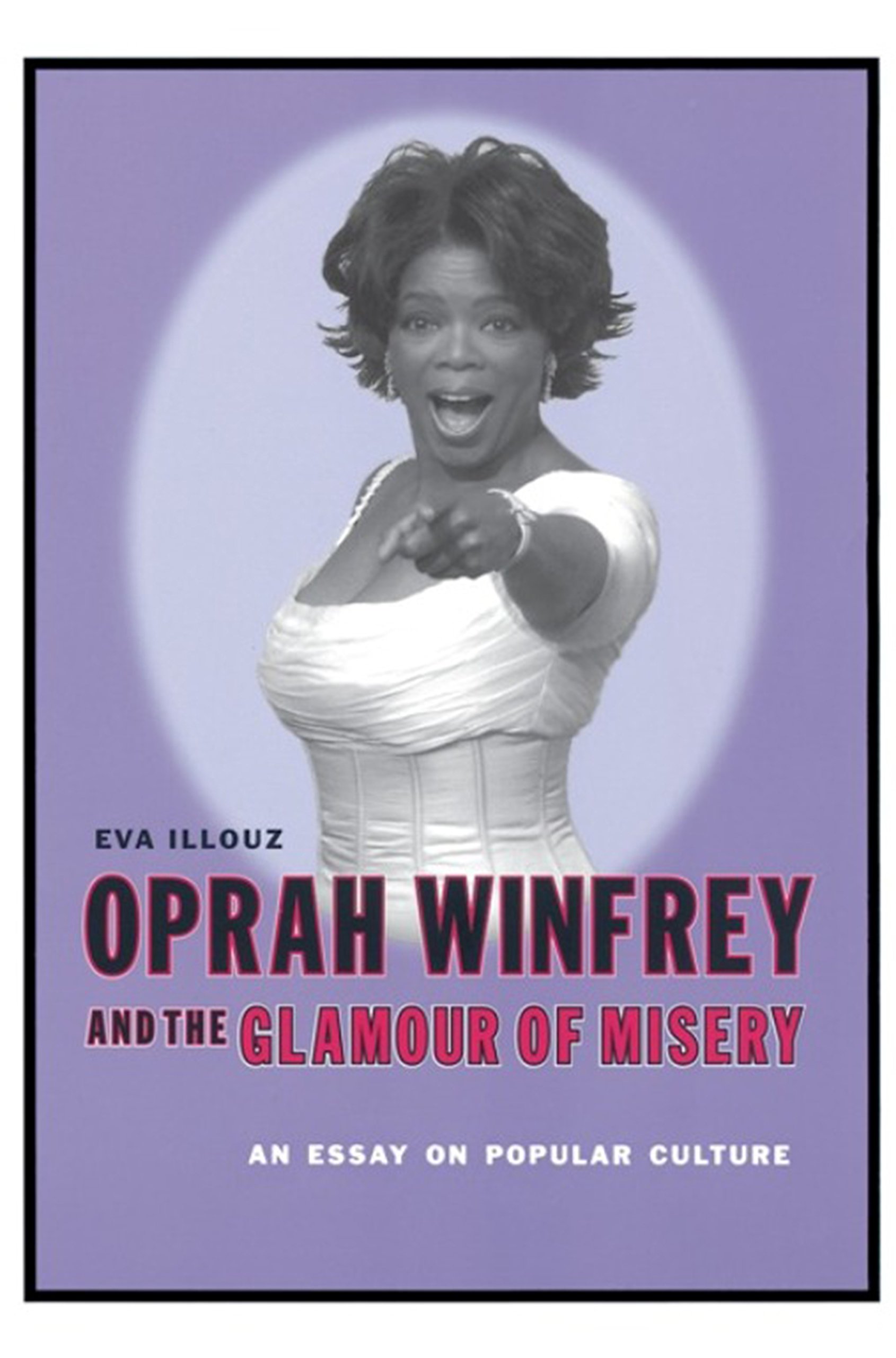 Oprah Winfrey and the Glamour of Misery Livre Essai Culture Populaire Anglais