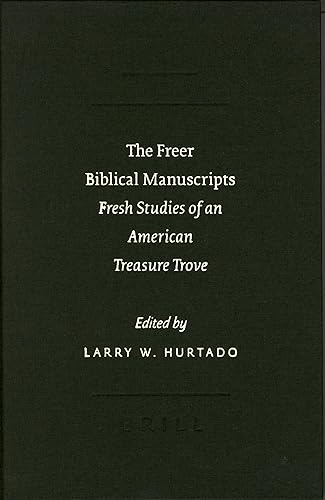 The Freer Biblical Manuscripts: Fresh Studies of an American Treasure