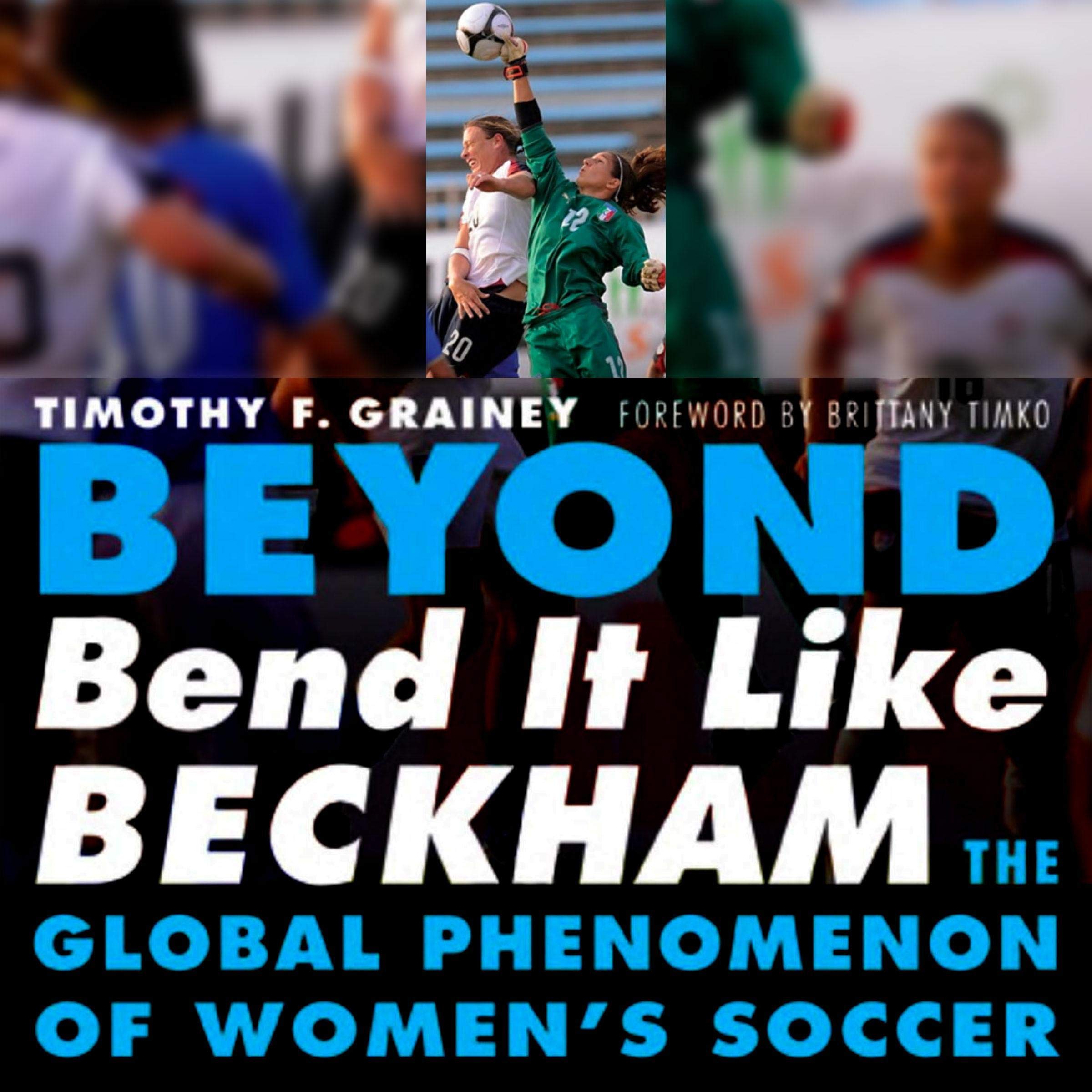 Beyond Bend It Like Beckham: The Global Phenomenon of Women's Soccer