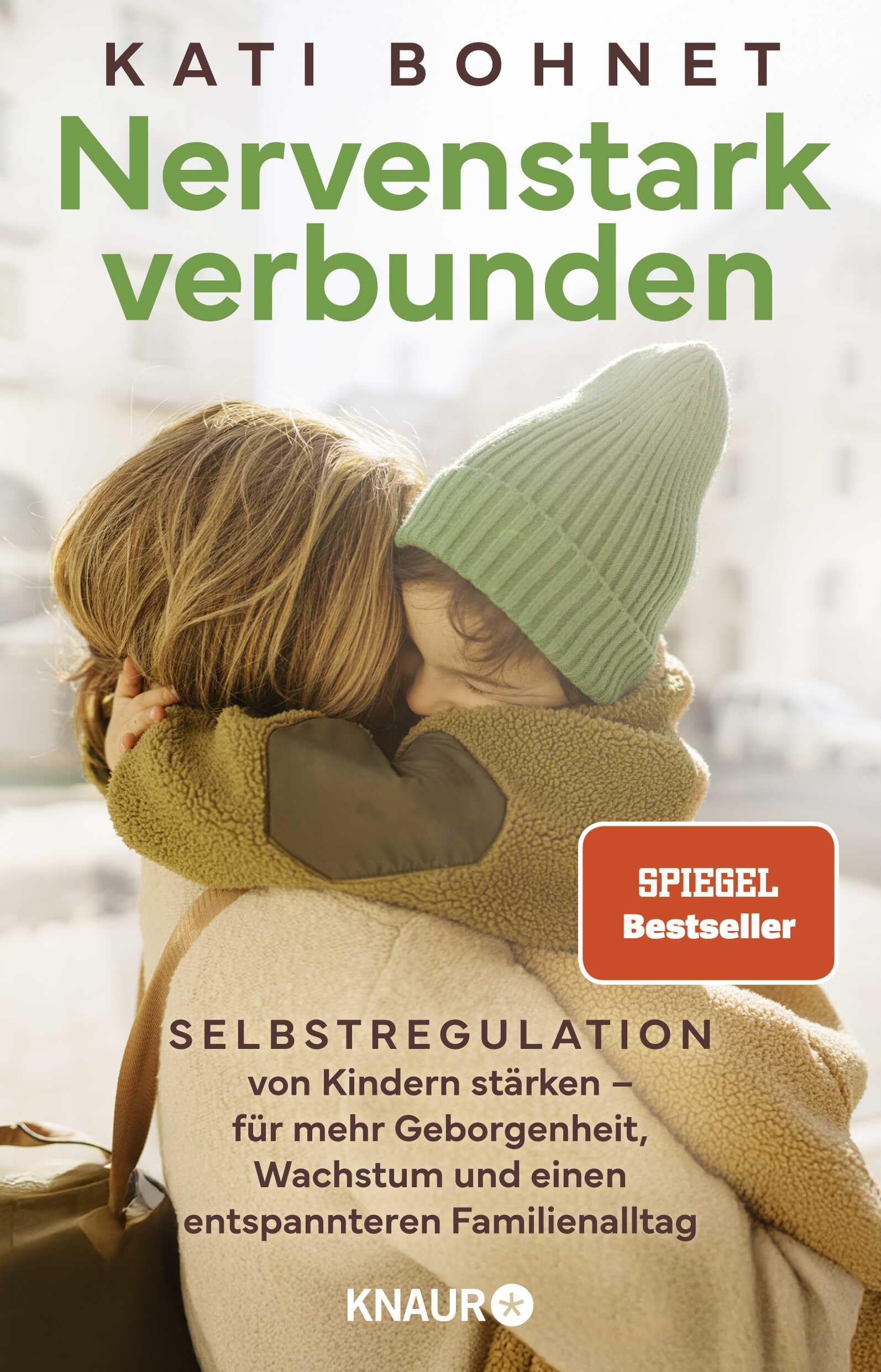 Nervenstark verbunden: Selbstregulation von Kindern stärken - für mehr Geborgenheit, Wachstum und einen entspannteren Familienalltag