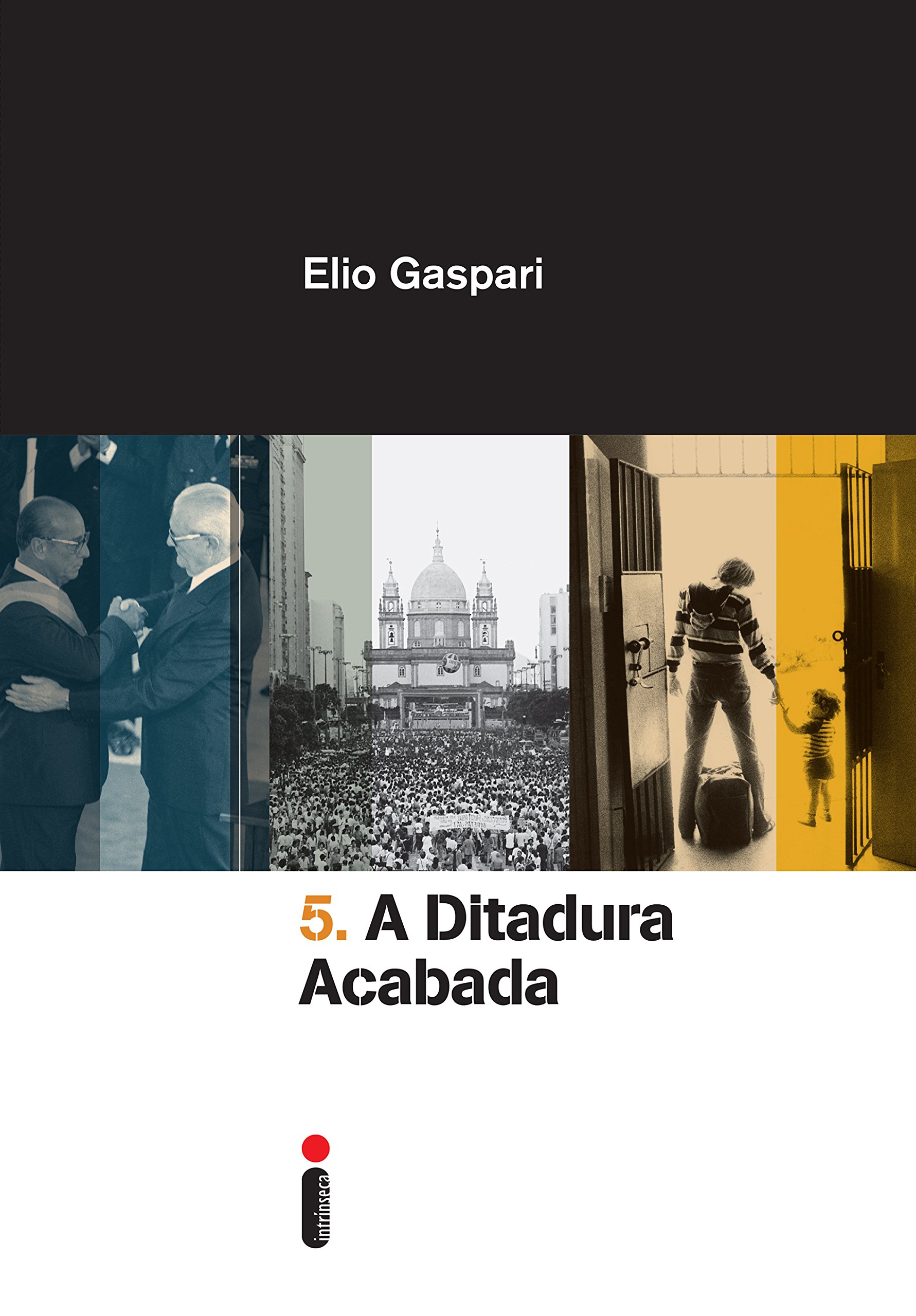 A ditadura acabada (Coleção Ditadura Livro 5) (Portuguese Edition)