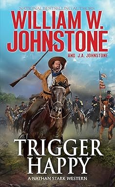 Trigger Happy / William W. Johnstone,J. A. Johnstone