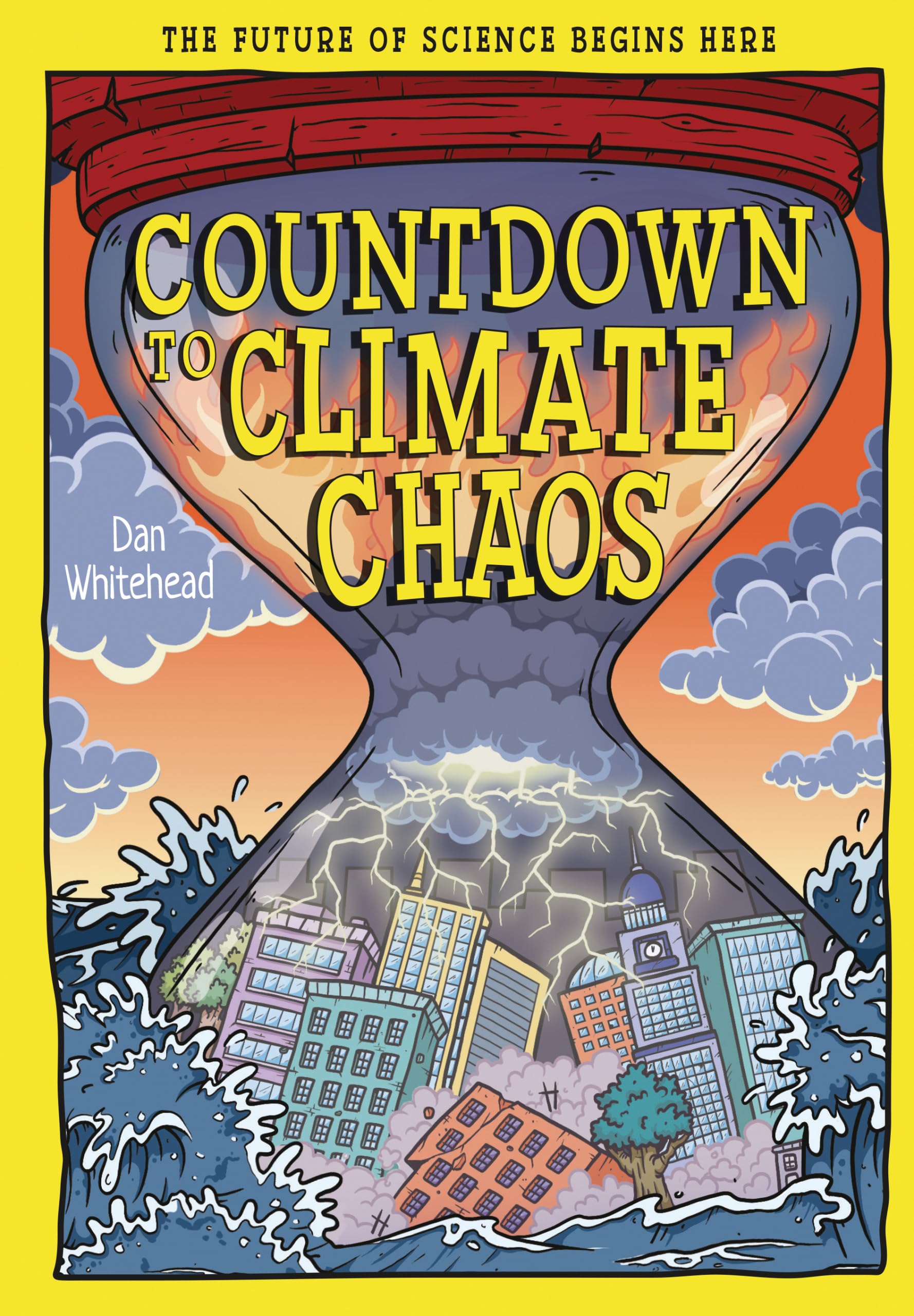 Countdown to Climate Chaos: The Future of Science Begins Here (Tomorrow's World)