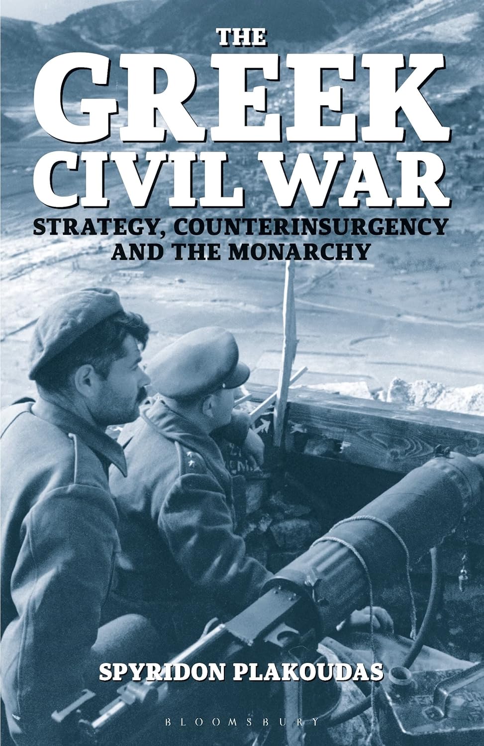 The Greek Civil War: Strategy, Counterinsurgency and the Monarchy      Paperback – February 20, 2020