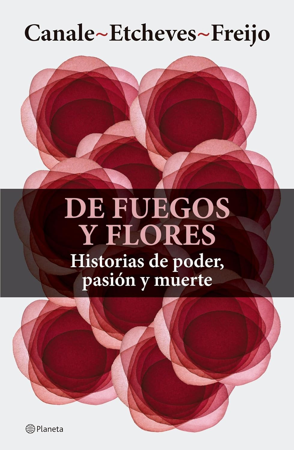 De fuegos y flores: Historias de poder, pasión y muerte (Spanish Edition)