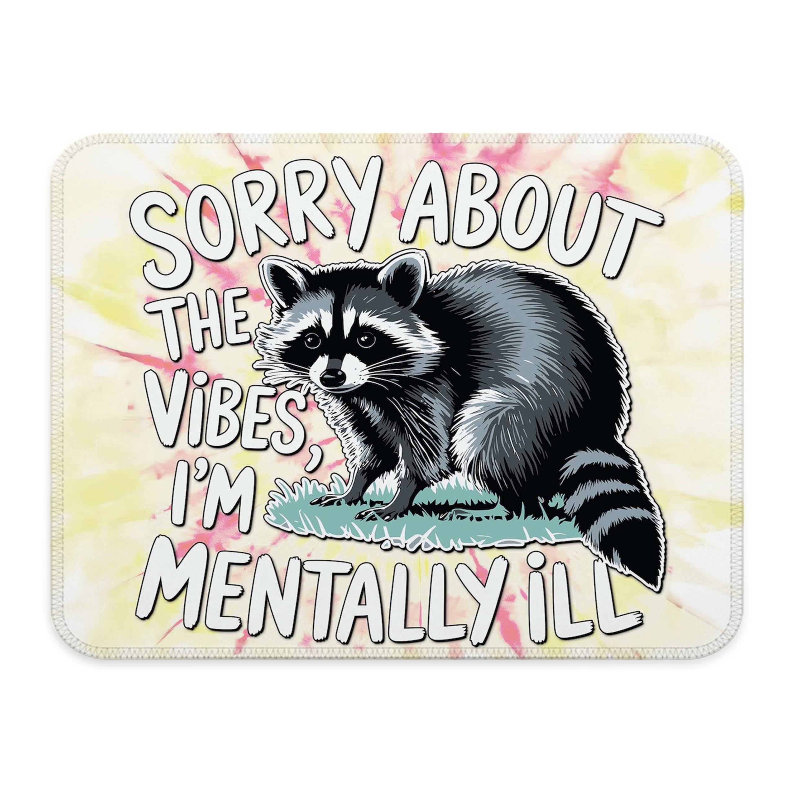 FGFK Funny Raccoon Meme Mouse Pad, Sorry About The Vibes I'm Mentally Ill Humorous Mental Health Awareness Mouse Pad for Work Wireless Mouse Computers