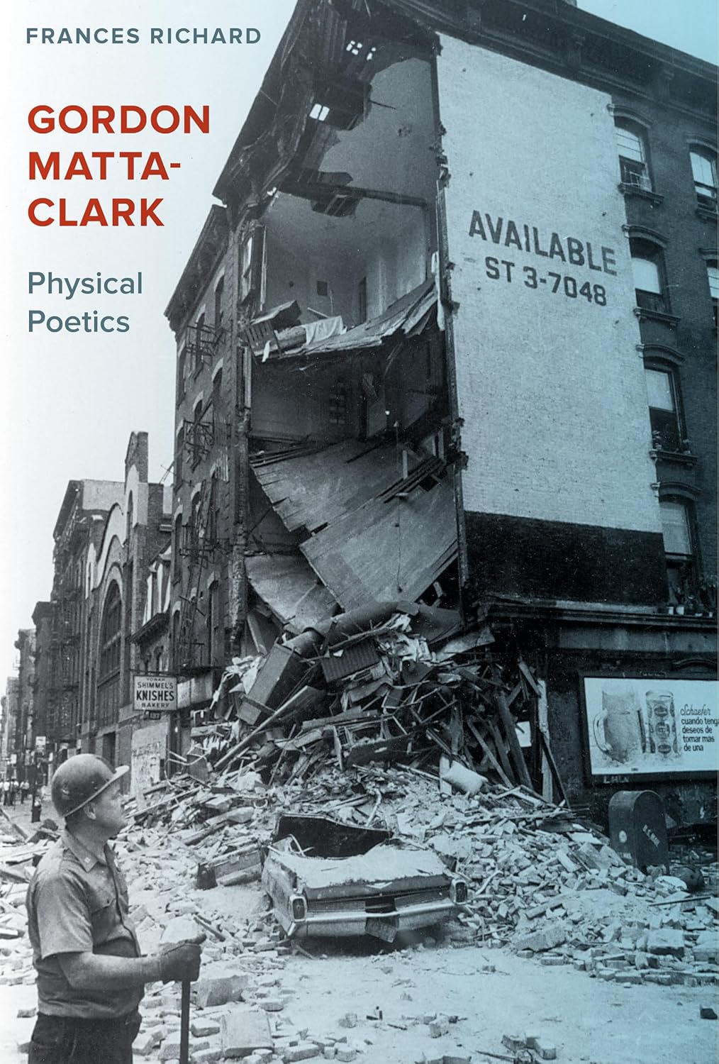 Gordon MattaClark Physical Poetics 9780520299092