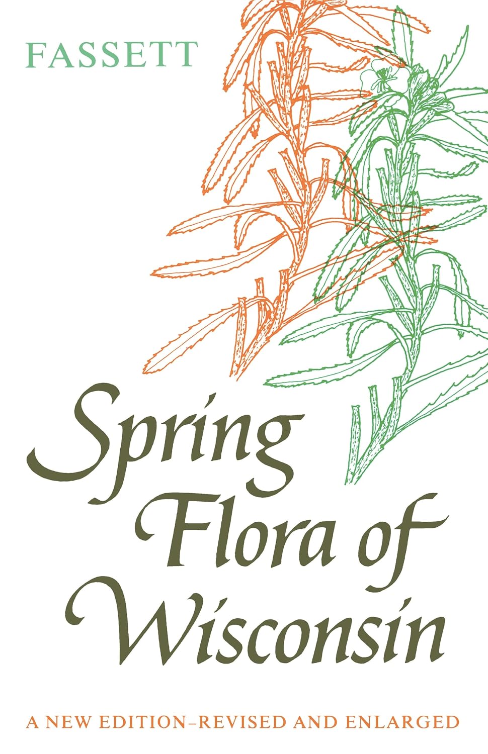 Spring Flora of Wisconsin: A Manual of Plants Growing without Cultivation and Flowering Before June 15