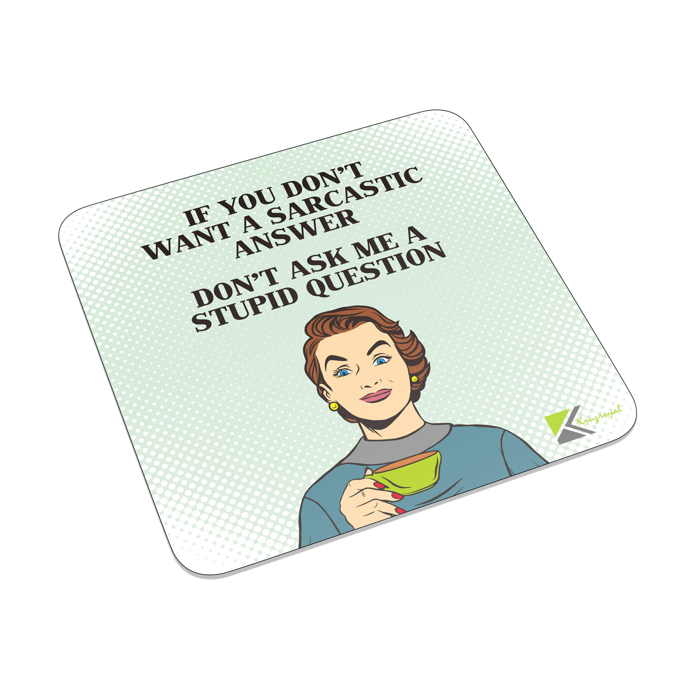 Kruzroyal Fm003 If You Don't Want A Sarcastic Answer. Don't Ask Me A Stupid Question Novelty Funny Idea Glossy Metal Square Fridge Magnet