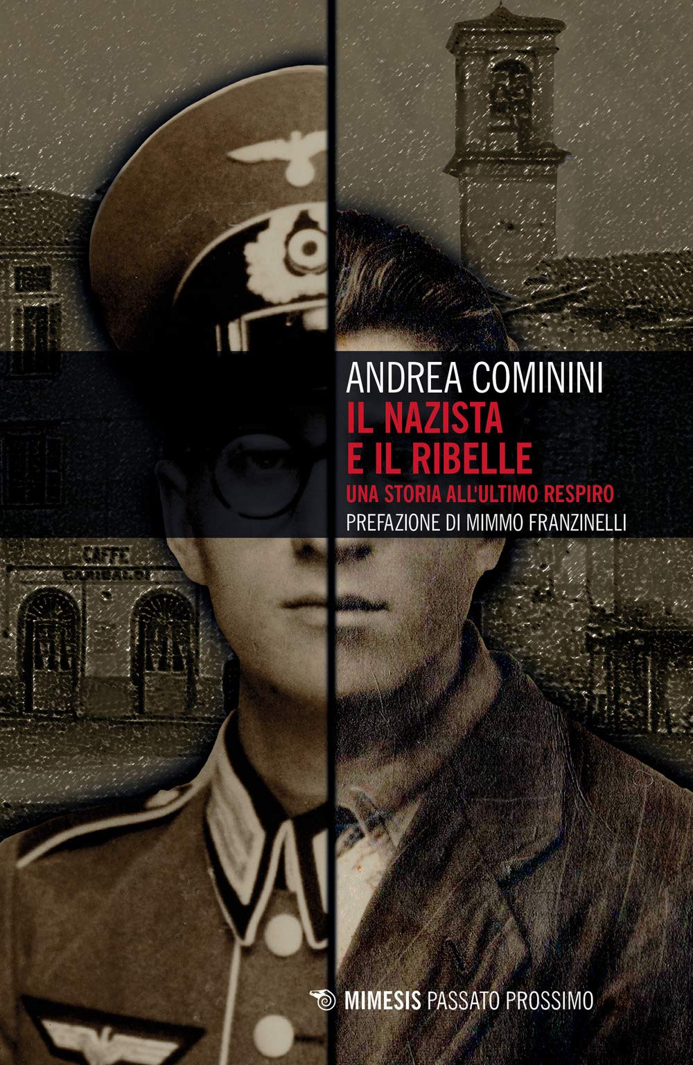 Il Nazista E Il Ribelle. Una Storia All'ultimo Respiro - 4