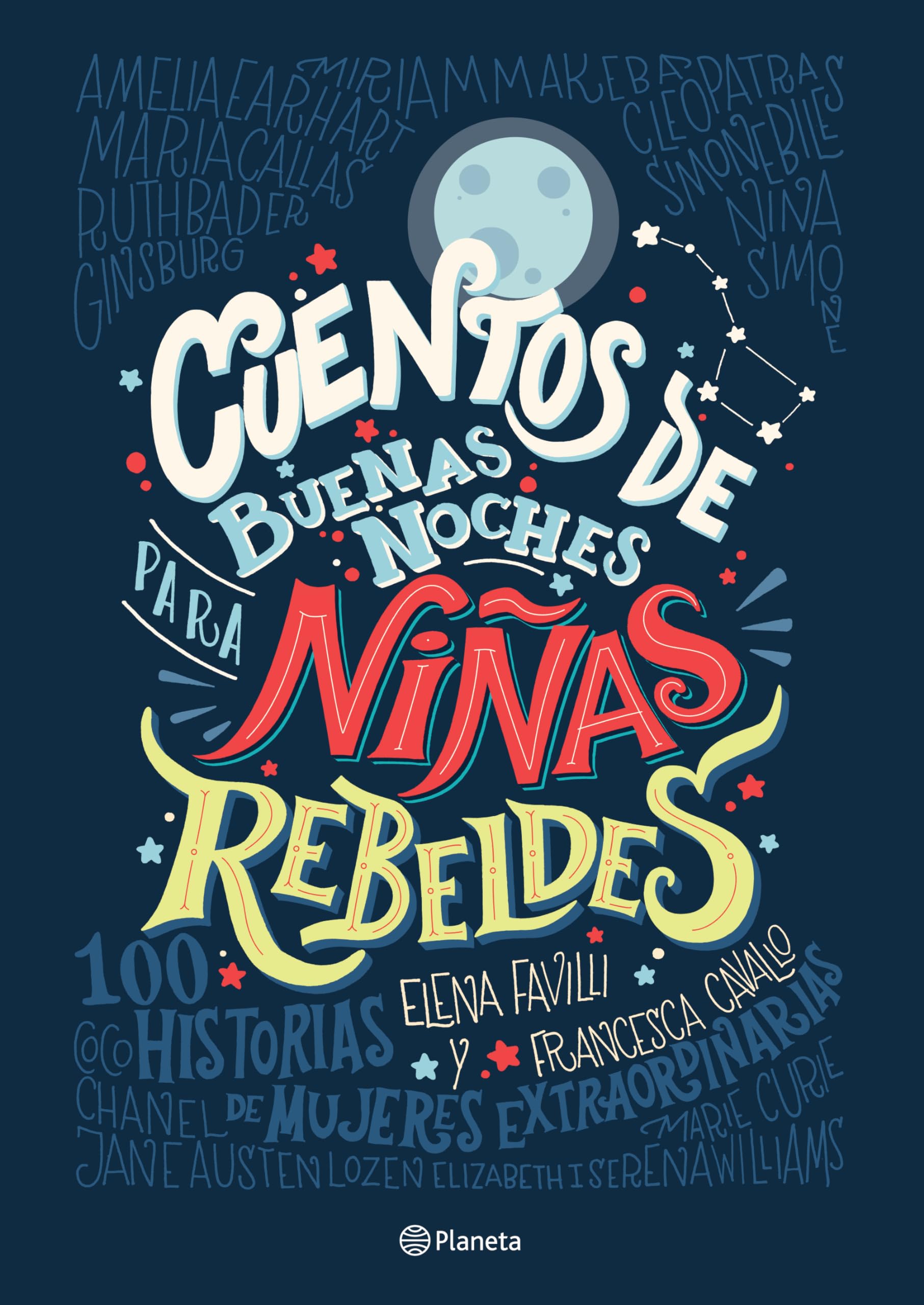 Cuentos de buenas noches para niñas rebeldes (Cuentos De Buenas Noches Para Niñas Rebeldes / Good Night Stories for Rebel Girls, 1) (Spanish Edition)