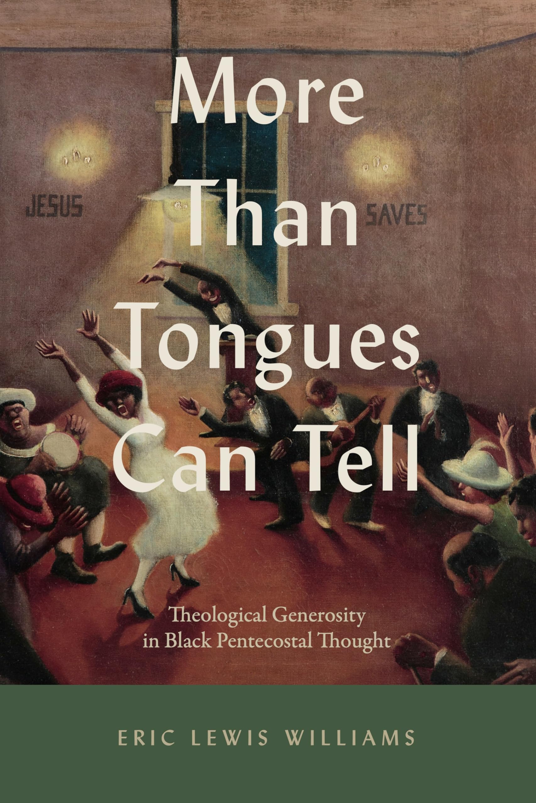 More Than Tongues Can Tell: Theological Generosity in Black Pentecostal Thought (Studies in the Holiness and Pentecostal Movements)