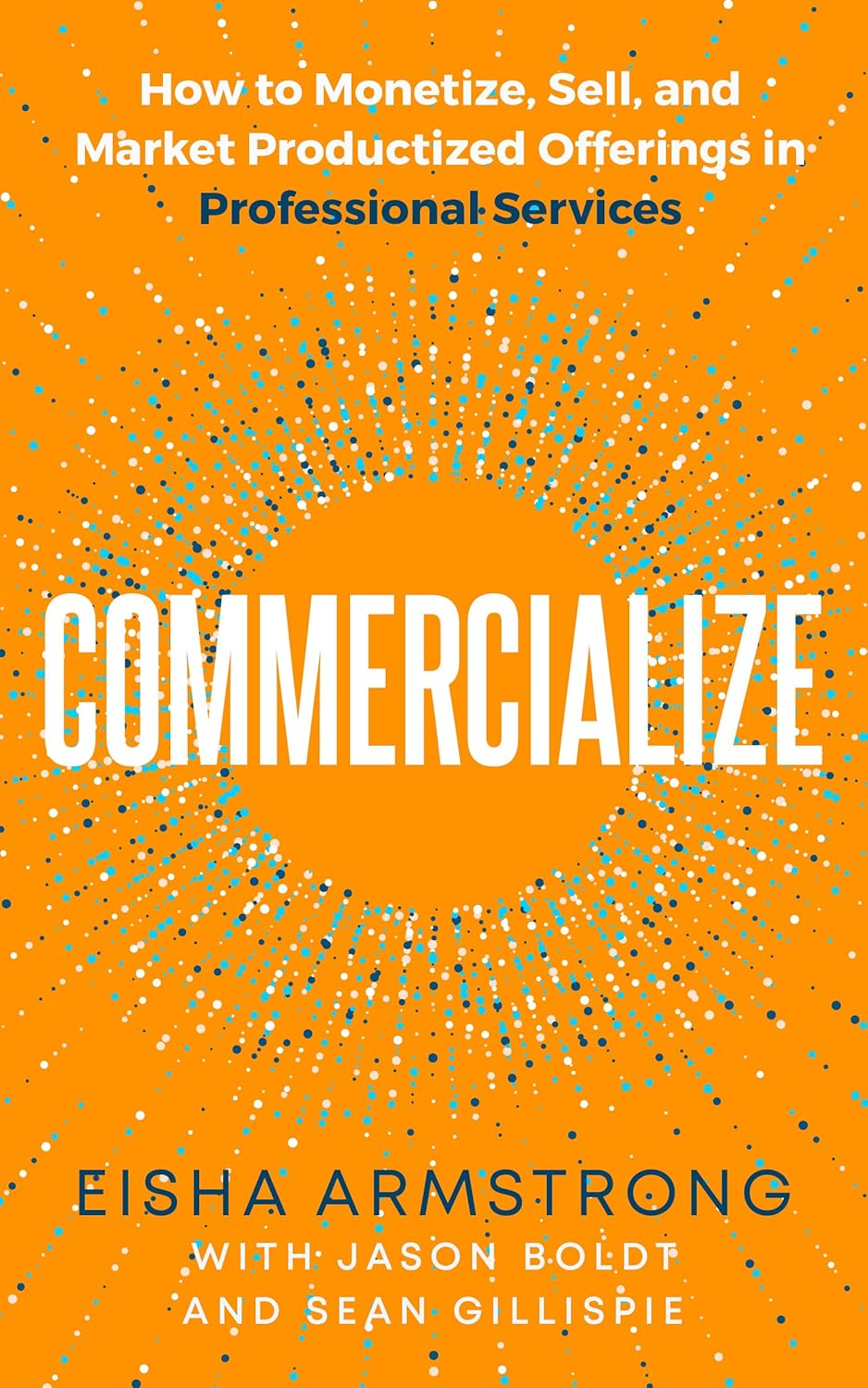 Commercialize How to Sell, and Market