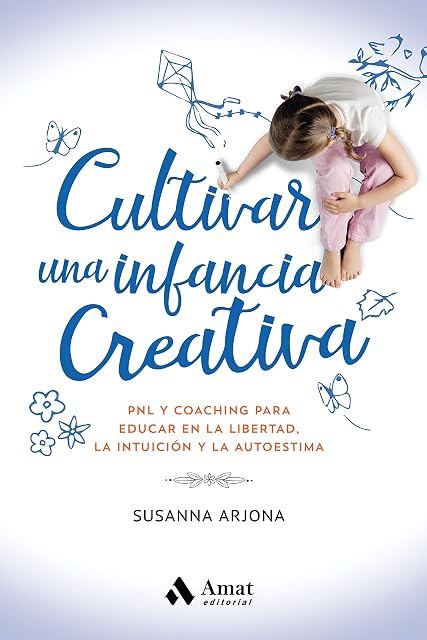 Portada de Cultivar una Infancia Creativa: Pnl & Coaching para Educar en la Liber