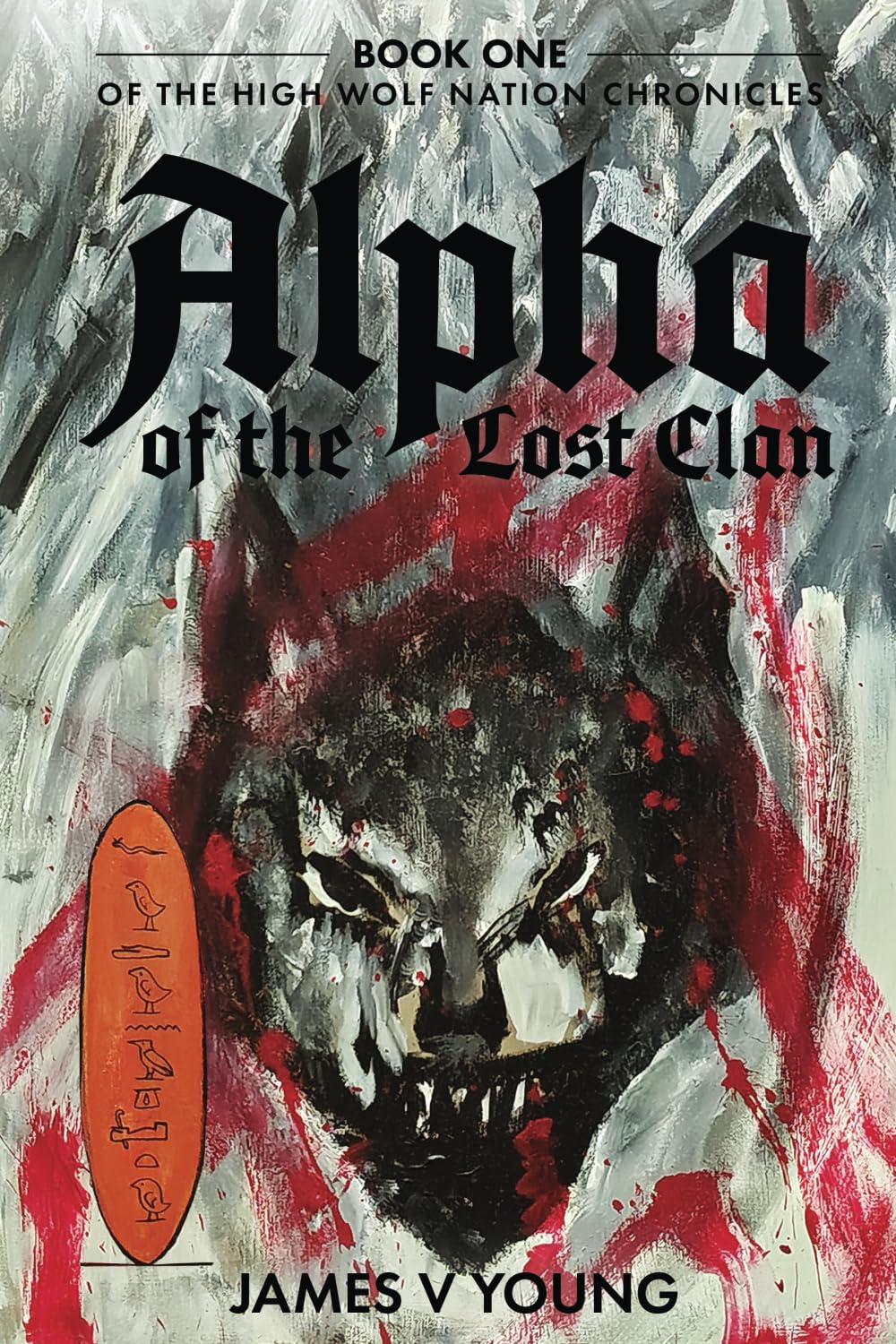 Alpha of the Lost Clan: Book One of the High Wolf Nation Chronicles
