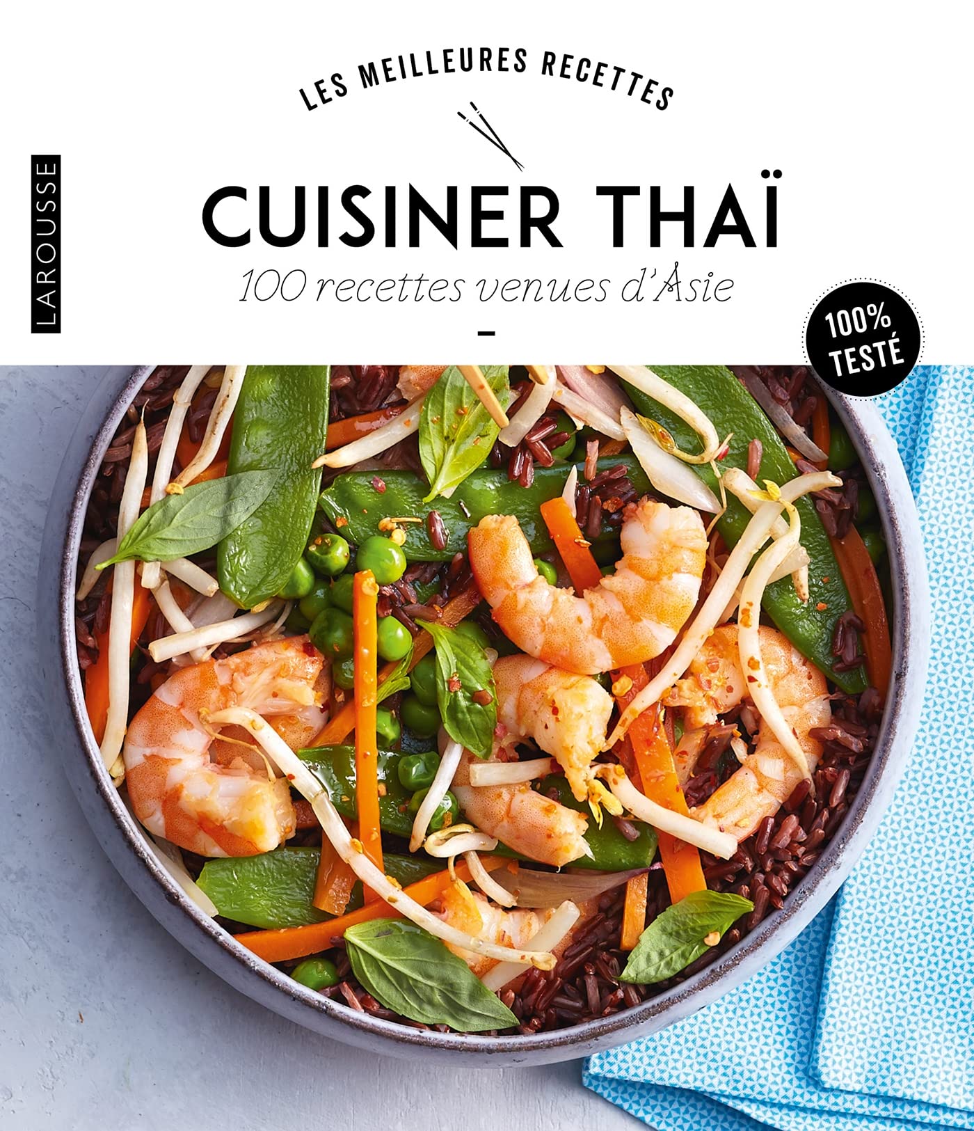 Cuisiner Thaï: 100 recettes venues d'Asie