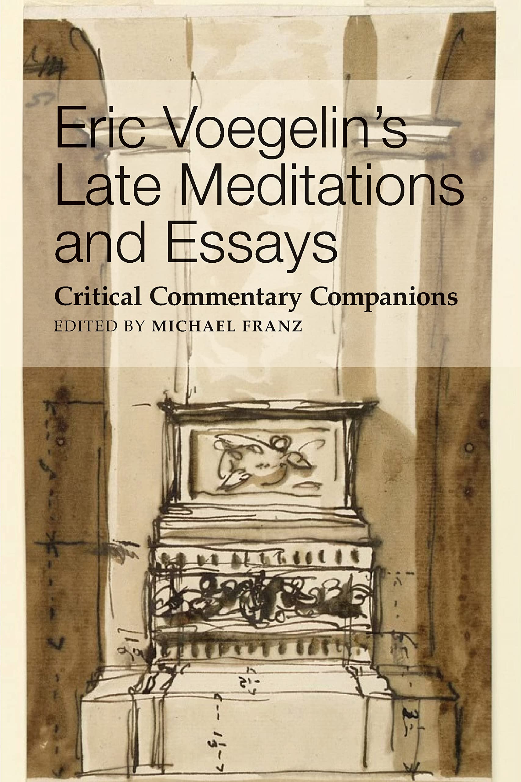 Eric Voegelin`s Late Meditations and Essays  Critical Commen... - 9781587312366