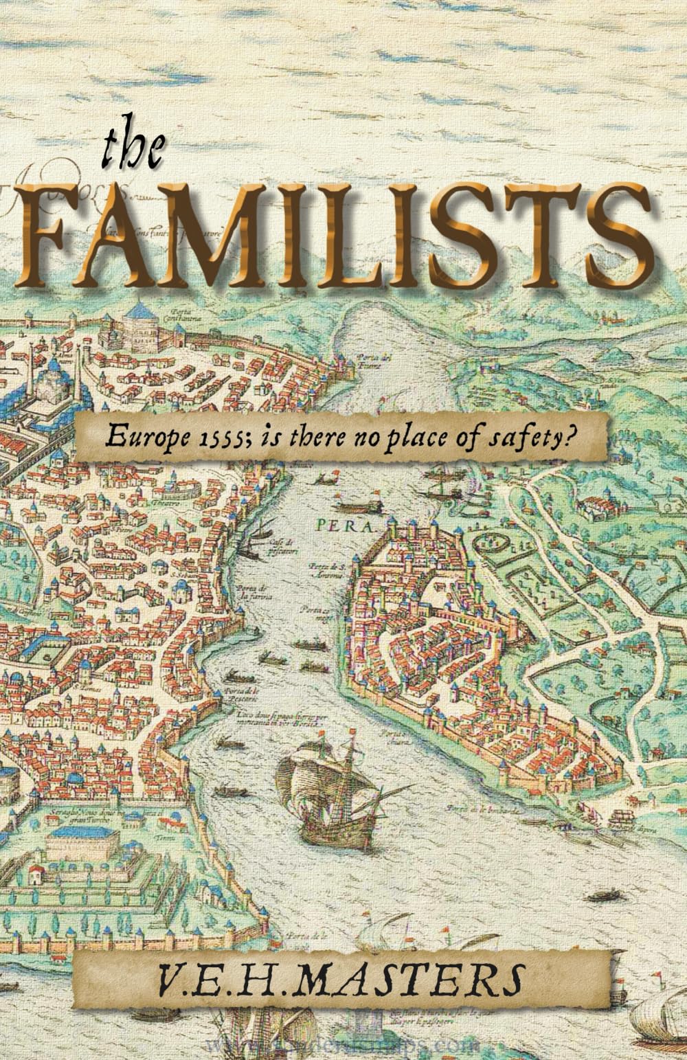 The Familists: A Tale of Faith, Family and Survival in 16th Century Europe (The Seton Chronicles)