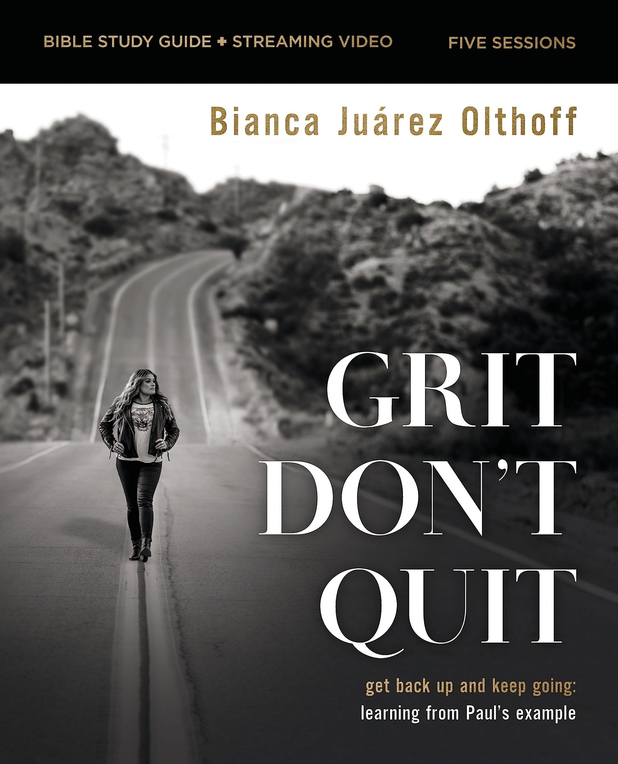 Grit Dont Quit Bible Study Guide Plus Streami by Bianca Juarez Olthoff PAPERBACK