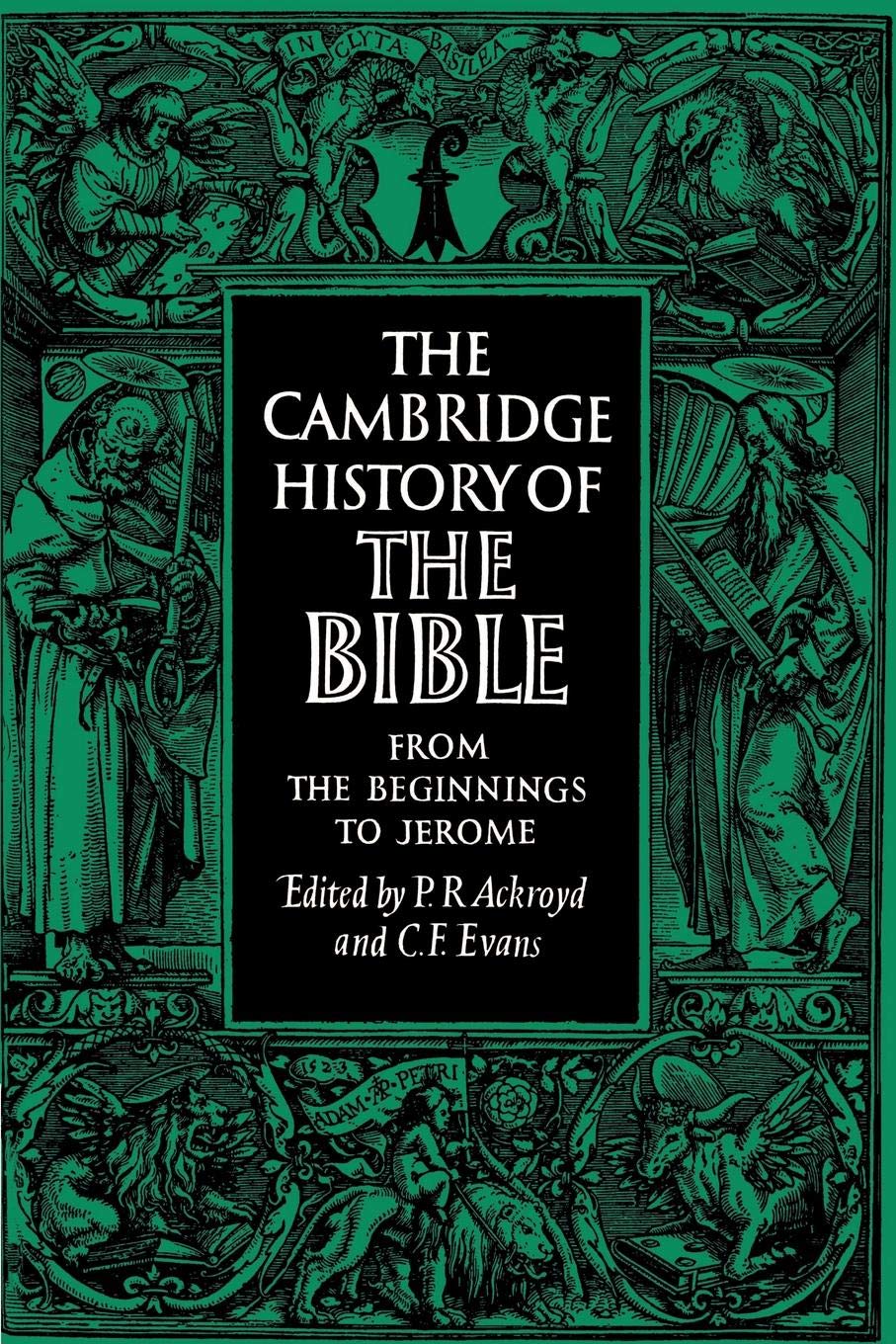Cambridge History of the Bible v1: Volume 1, from the Beginnings to Jerome: 001