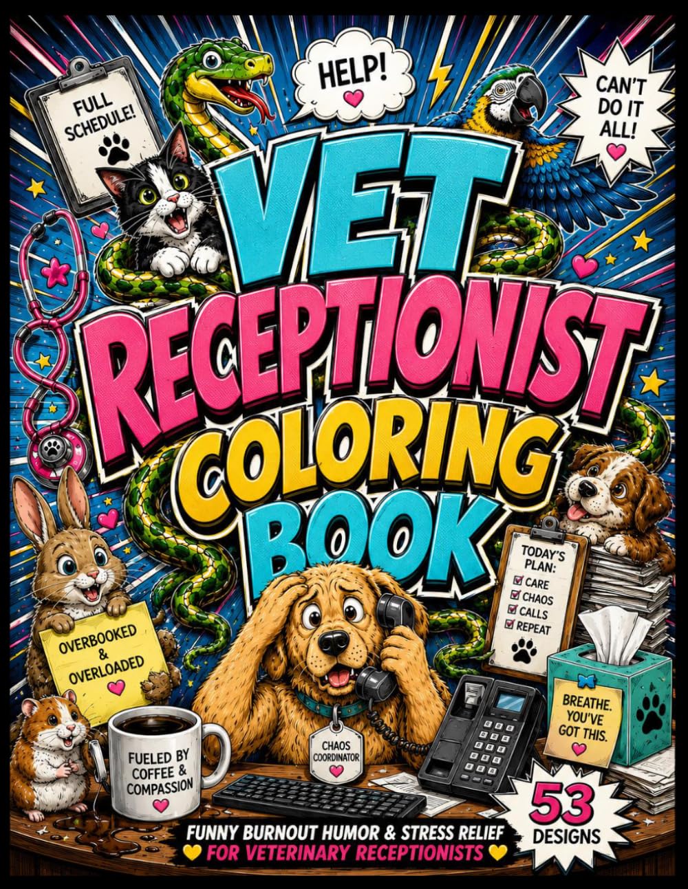 Vet Receptionist Coloring Book: Funny Stress Relief Coloring Pages for Veterinary Receptionists, Vet Office Staff, and Animal Clinic Workers