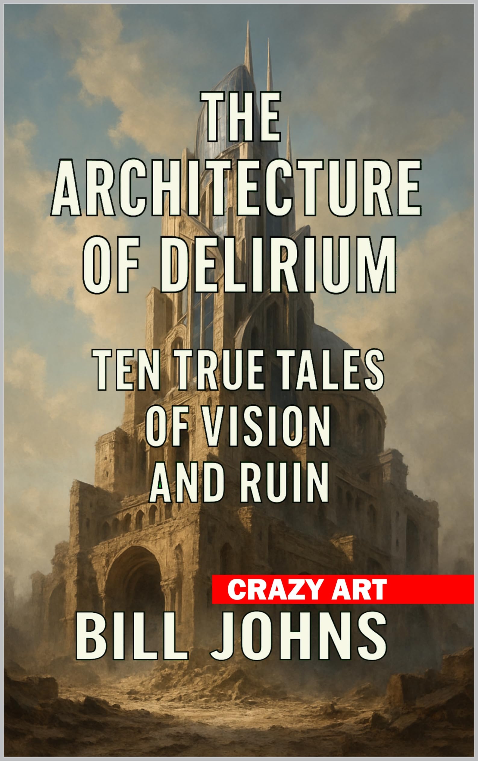 Livre Crazy Art The Architecture of Delirium édition reliée anglaise