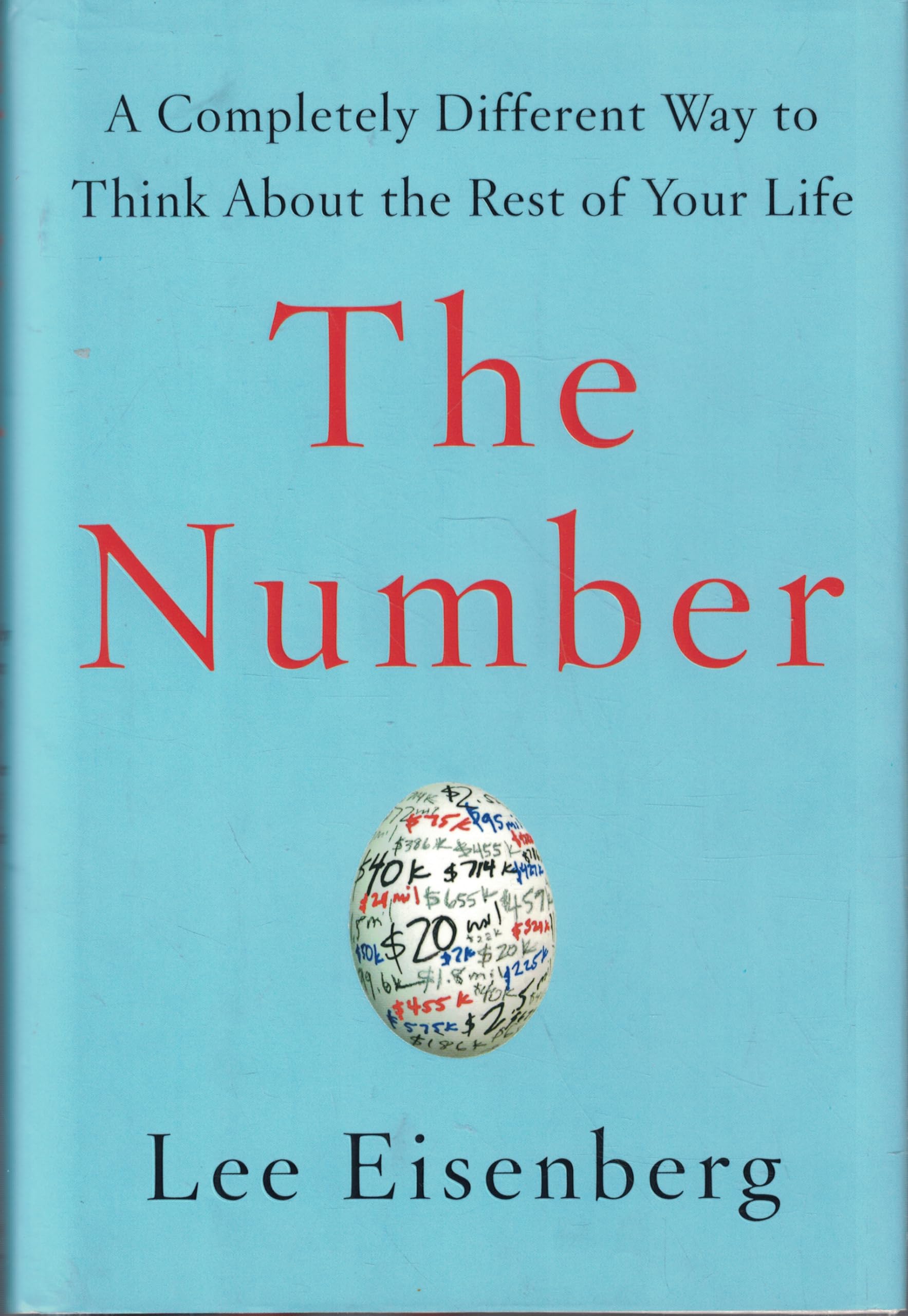 The Number: A Completely Different Way to Think About the Rest of Your Life Eisenberg, Lee
