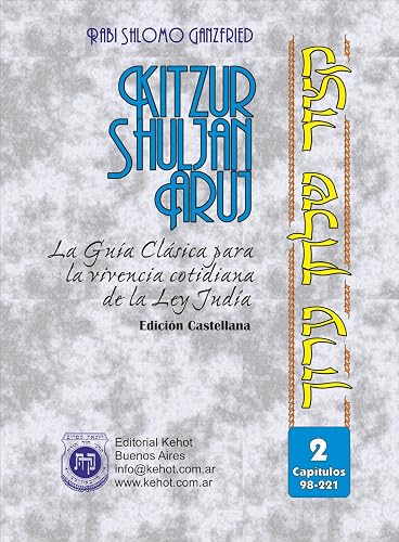 Kitzur Shulján Aruj Vol. 2: La Guía Clásica Para La Vivencia Cotidiana De La Ley Judía