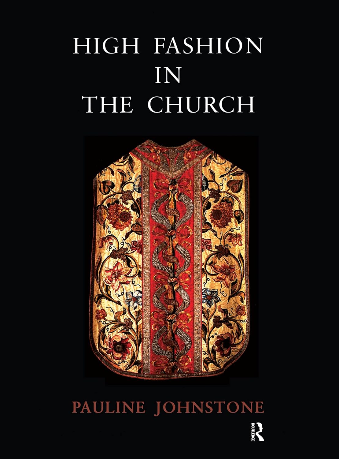 High Fashion in the Church: The Place of Church Vestments in the History of Art from the Ninth to the Nineteenth Century      1st Edition, Kindle Edition