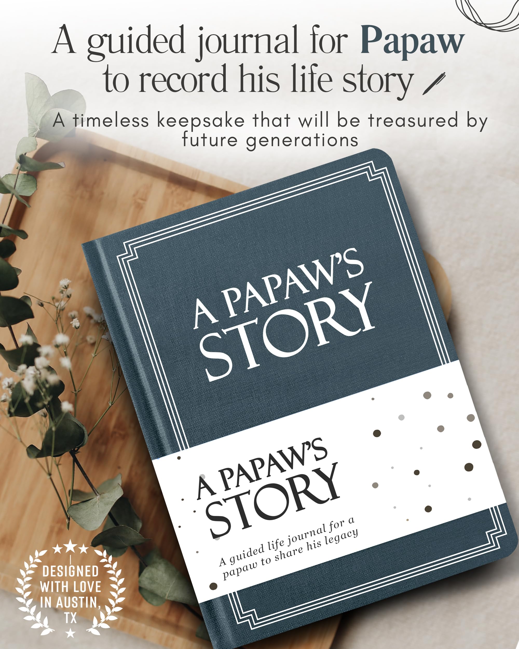 Papaw's Life Story Journal (Hardcover): A Meaningful Keepsake for Papaw to Share His Journey and Memories, Book Includes 250+ Prompt, Sentimental Gift for Father's Day, Birthday & Christmas