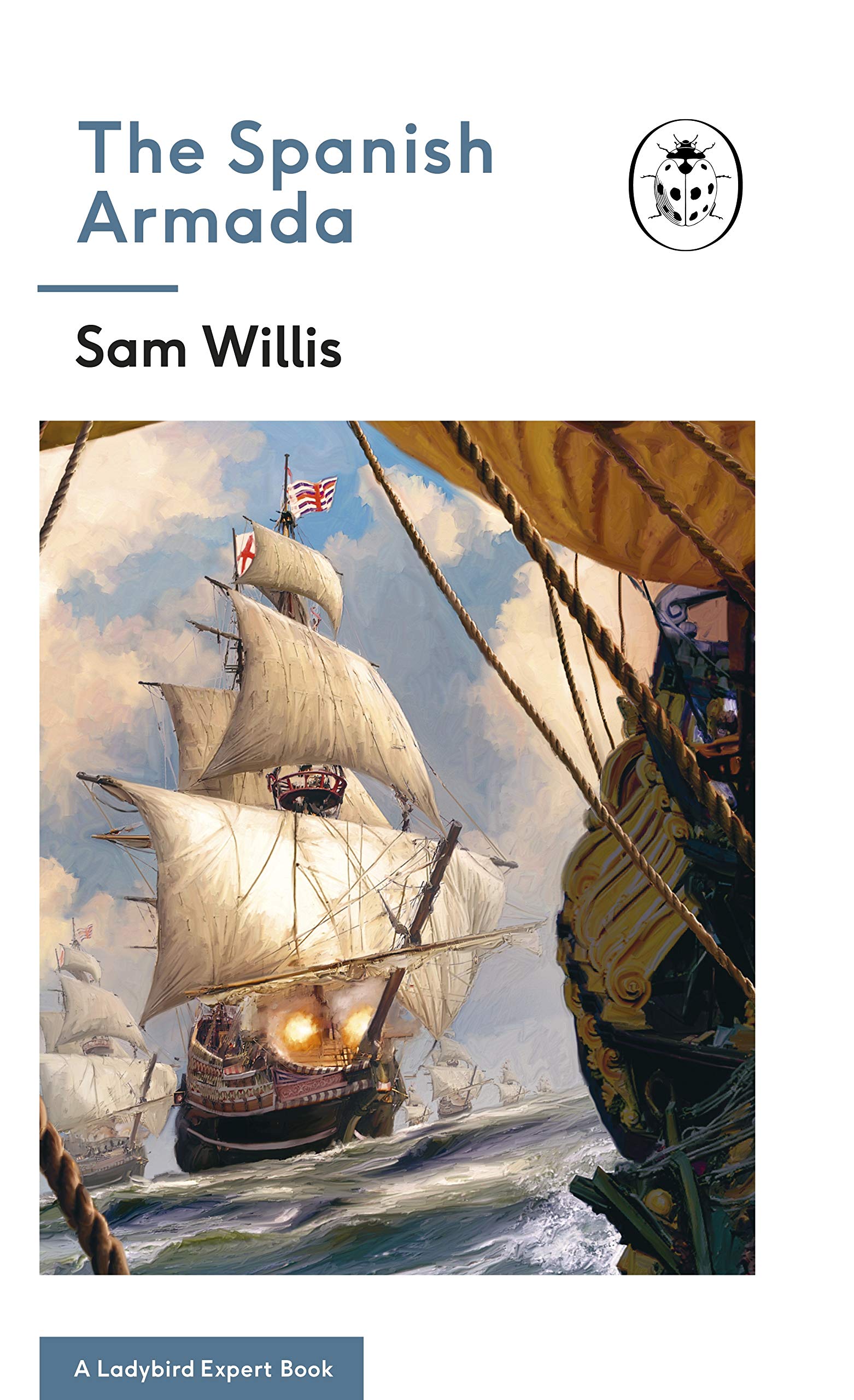 The Spanish Armada: A Ladybird Expert Book: 30 (The Ladybird... - Willis, Sam