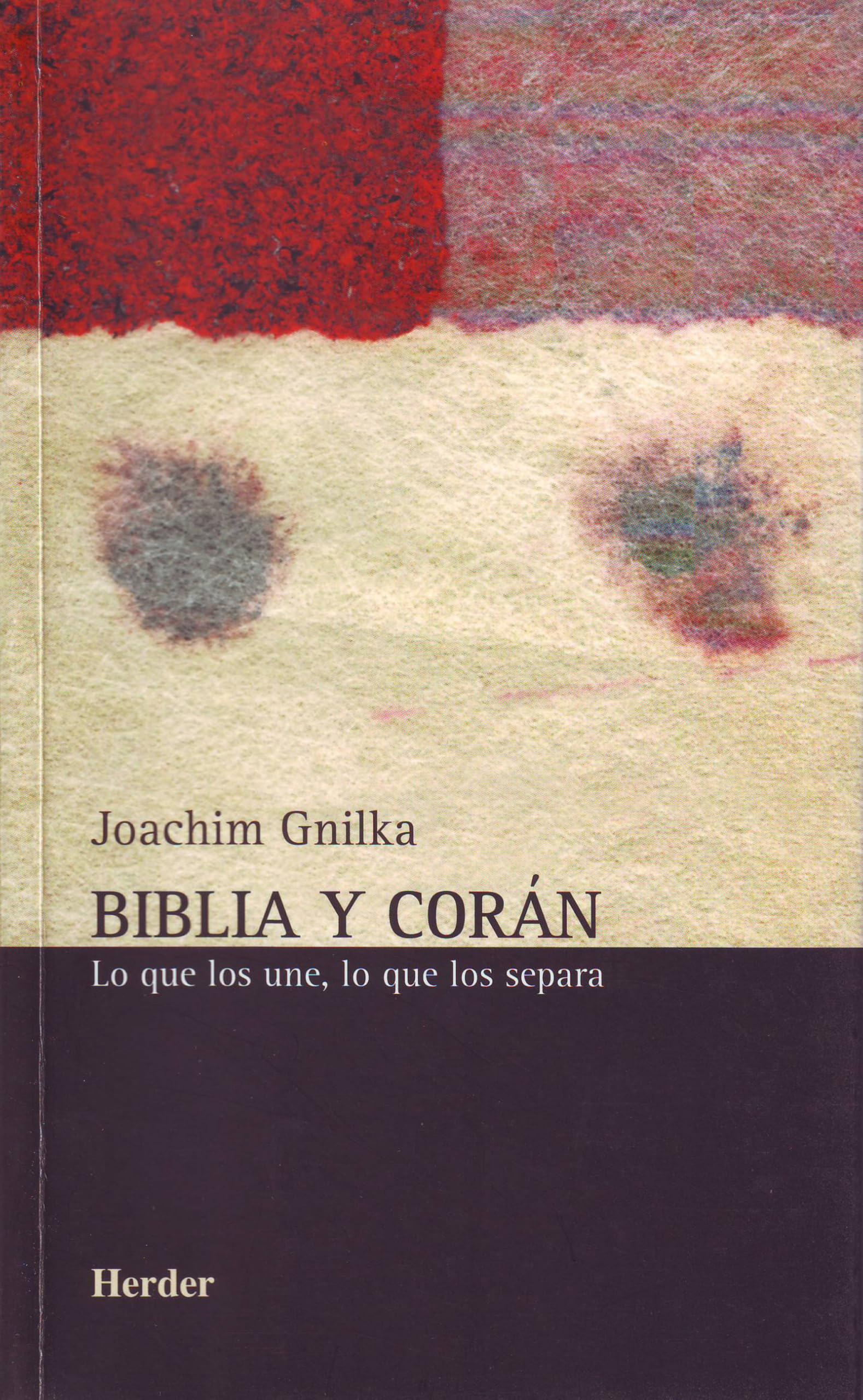 Biblia y Corán: Lo que los une, lo que los separa (fuera de colección)