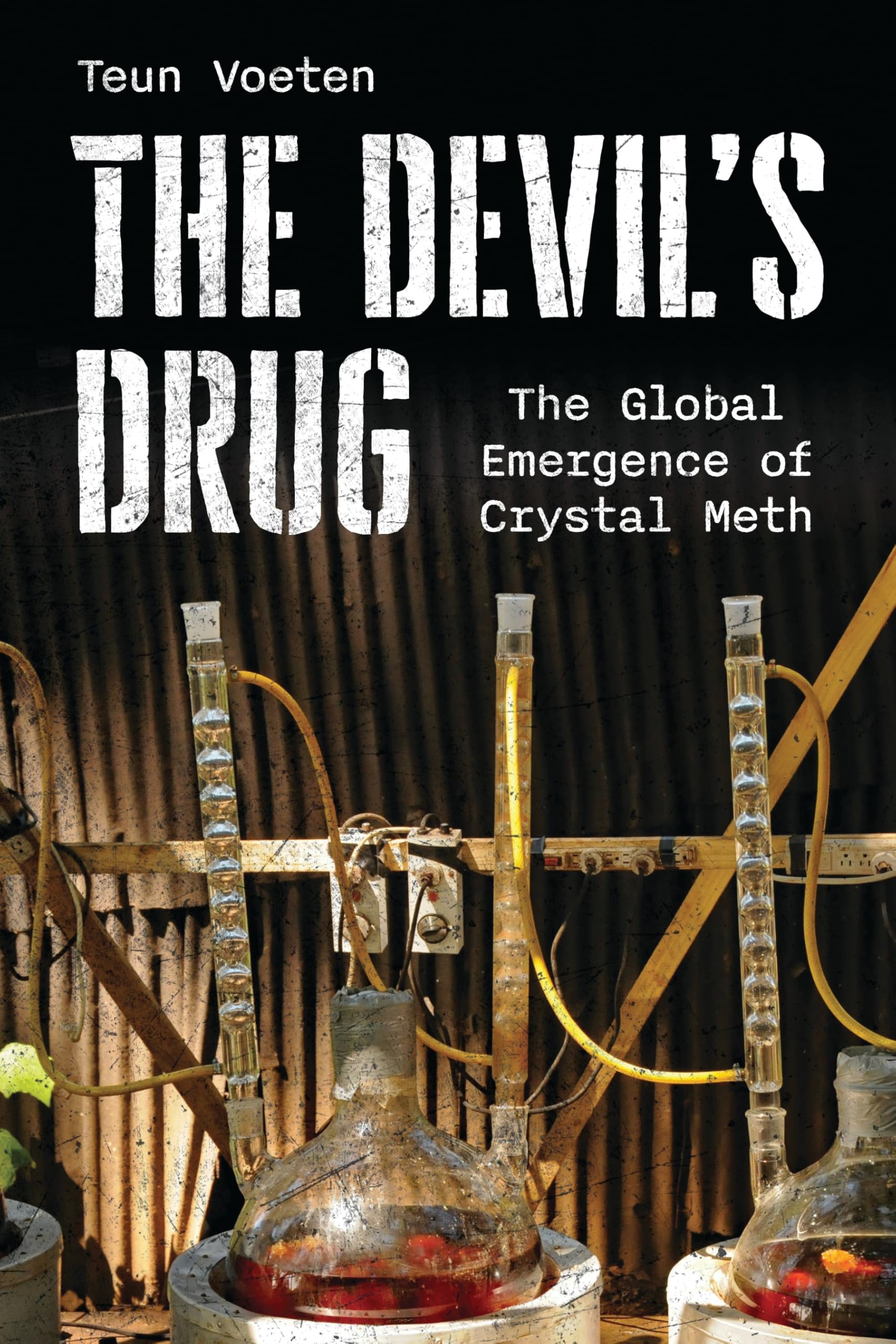 The Devil's Drug: The Global Emergence of Crystal Meth: Voeten ...