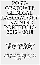 Post-Graduate Clinical Laboratory Training Portfolio 2012 - 2018: All rights reserved. Copyright © Mr Aurangzeb Pirzada 1st January 2018 Copyright ©