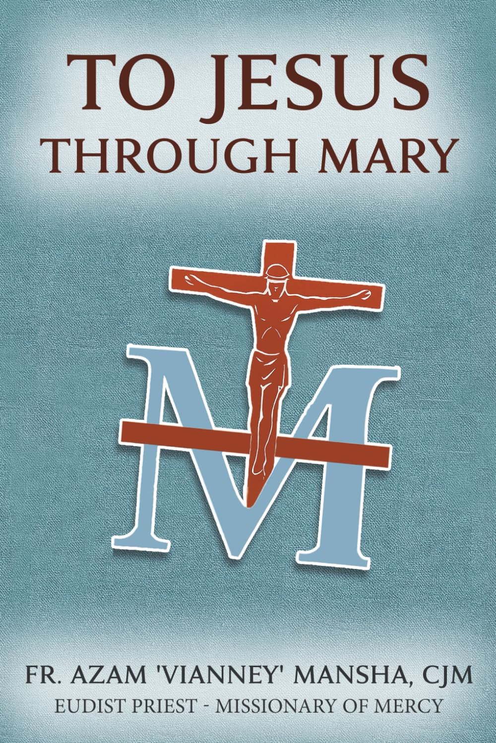 To Jesus Through Mary