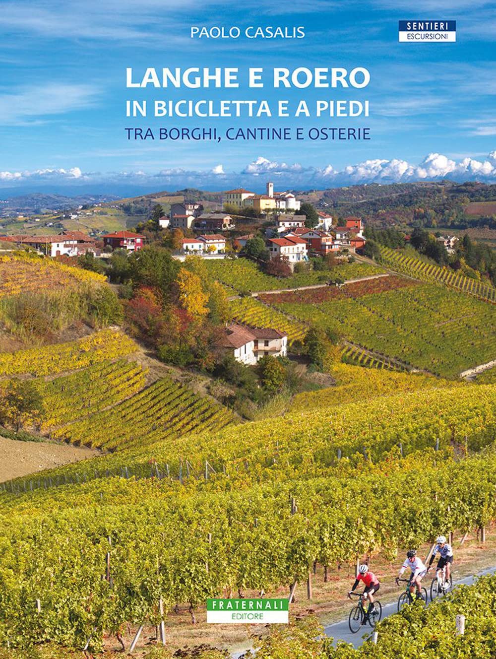 Langhe E Roero In Bicicletta E A Piedi. Tra Borghi, Cantine E Osterie - 4