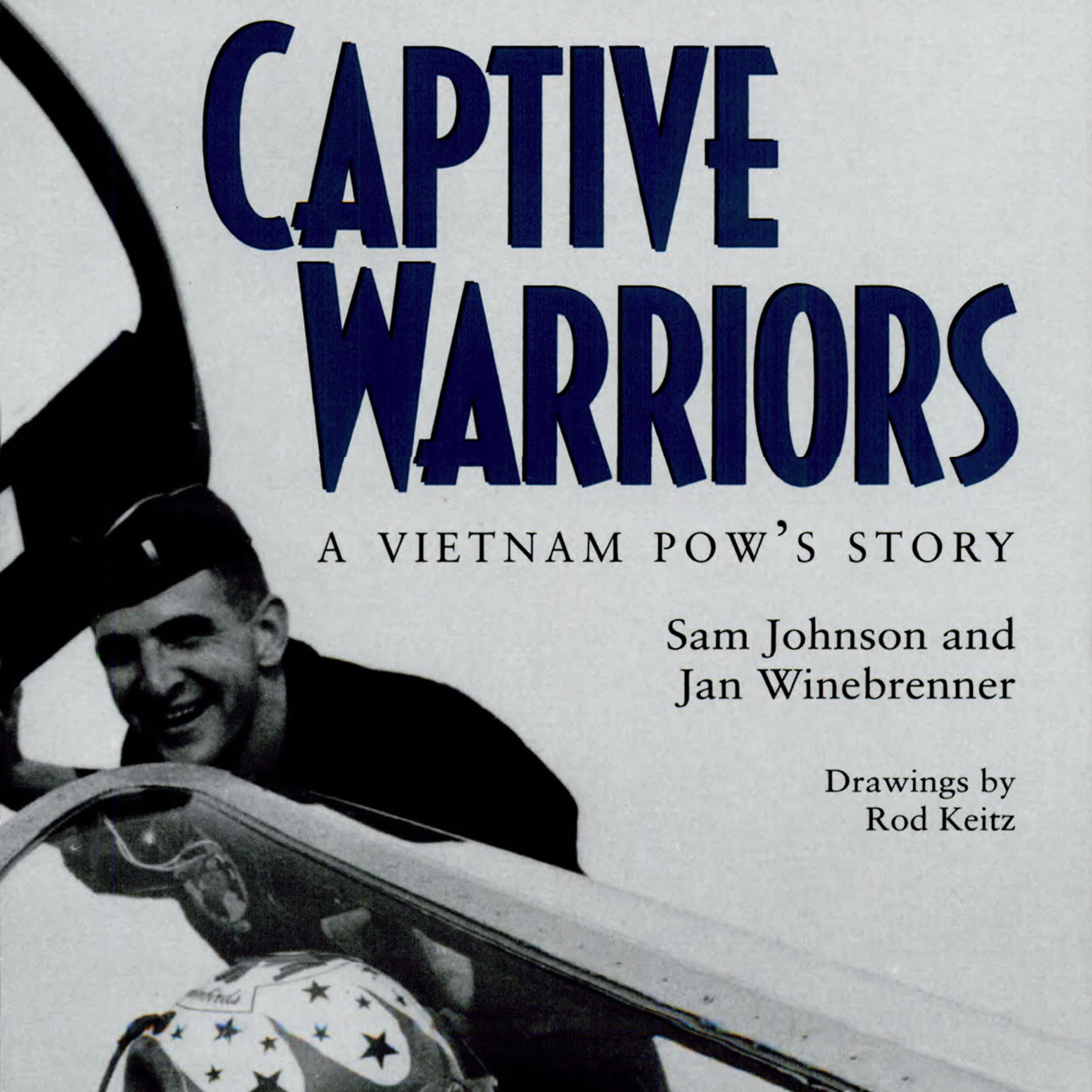Captive Warriors: A Vietnam POW's Story
