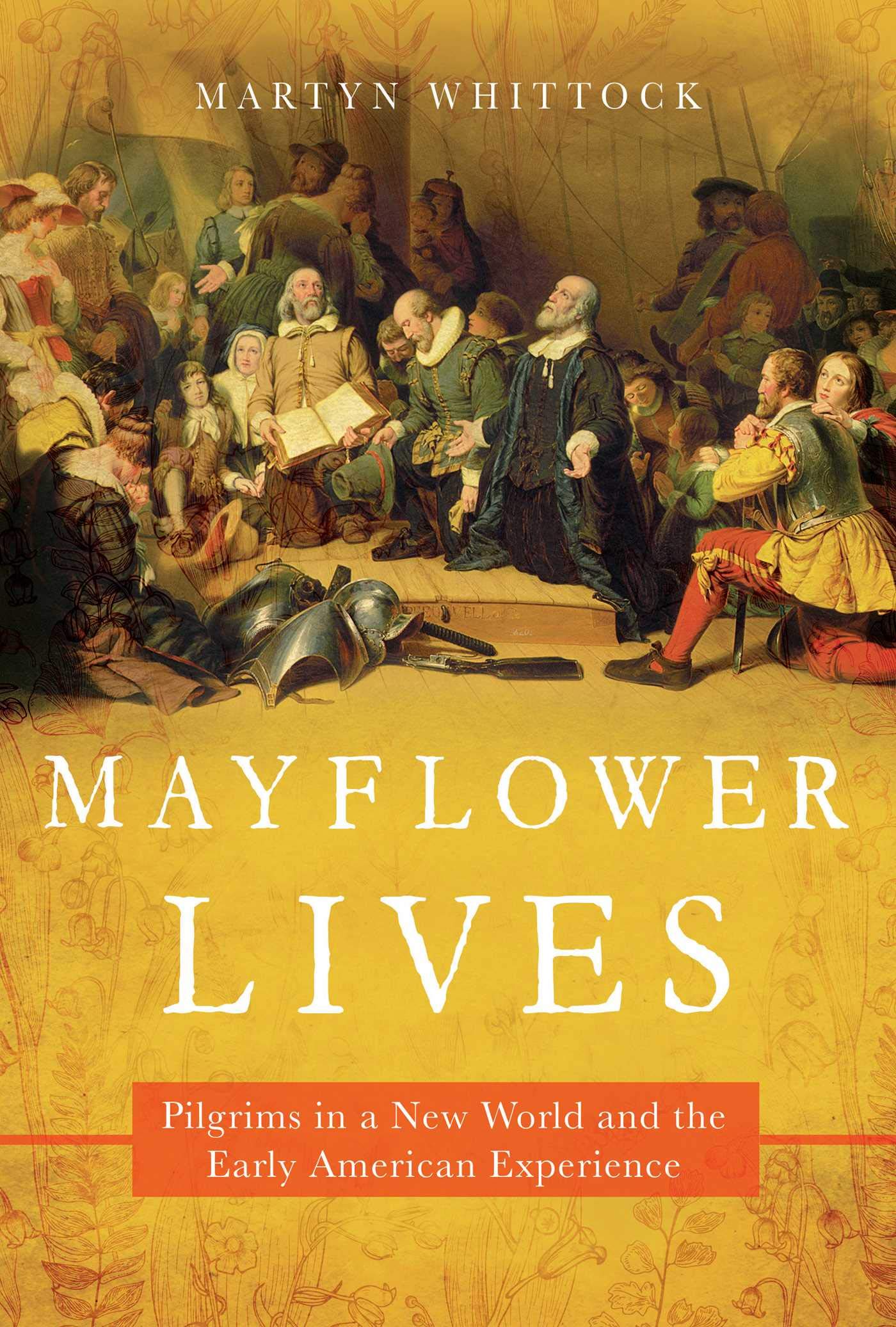 Mayflower Lives: Pilgrims in a New World and the  by Martyn Whittock PAPERBACK