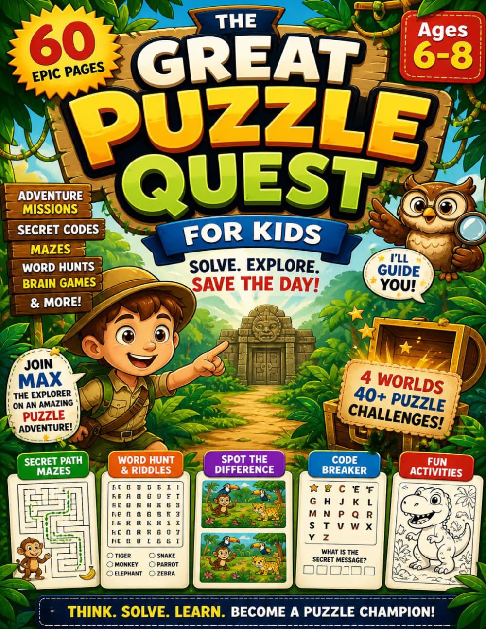 The Great Puzzle Quest for Kids: Fun Mazes, Word Hunts, Secret Codes & Brain Games for Ages 6–8