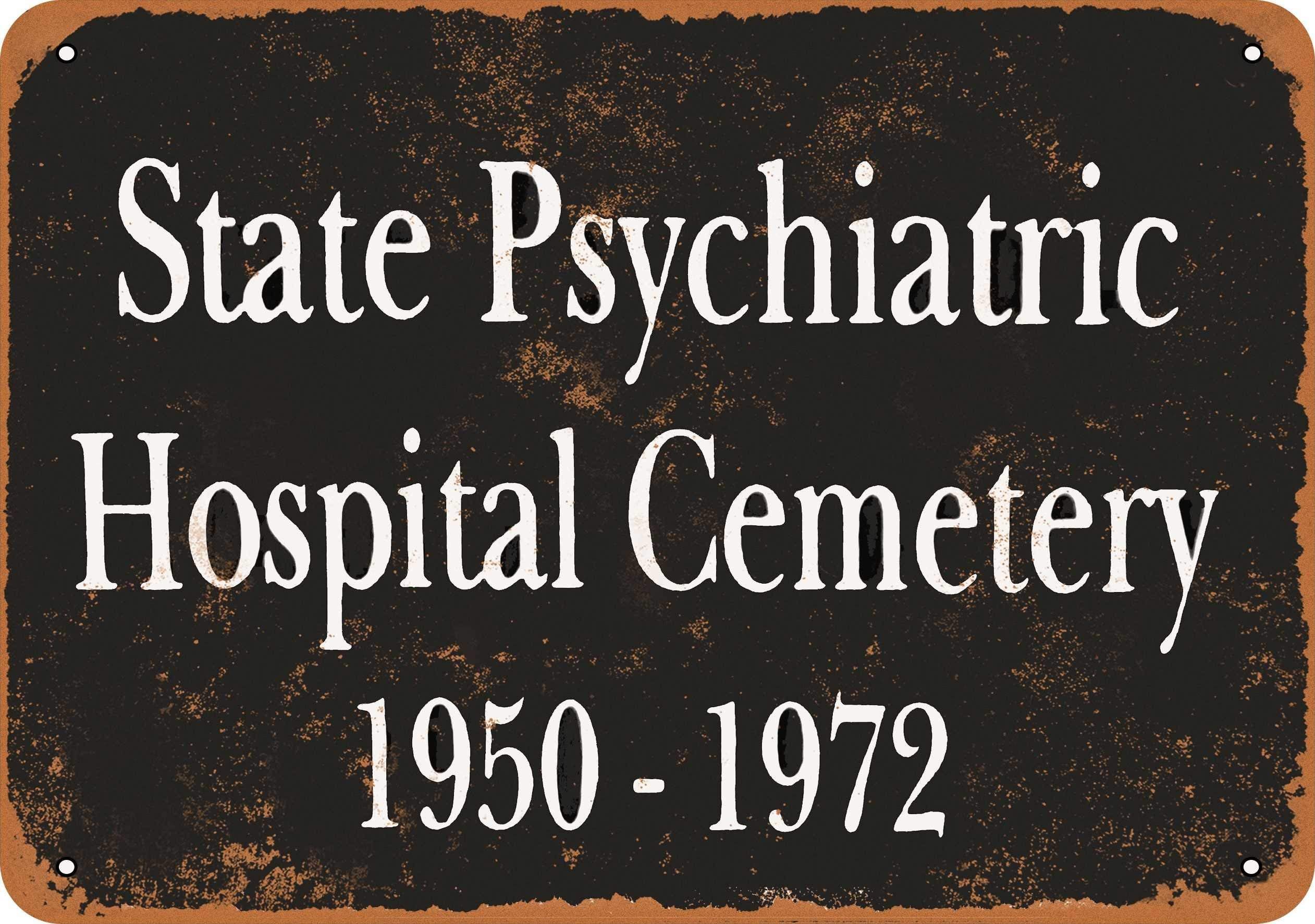 Metal Vintage Funny Tin Sign 1972 State Psychiatric Hospital Cemetery 8 X 12 Inch